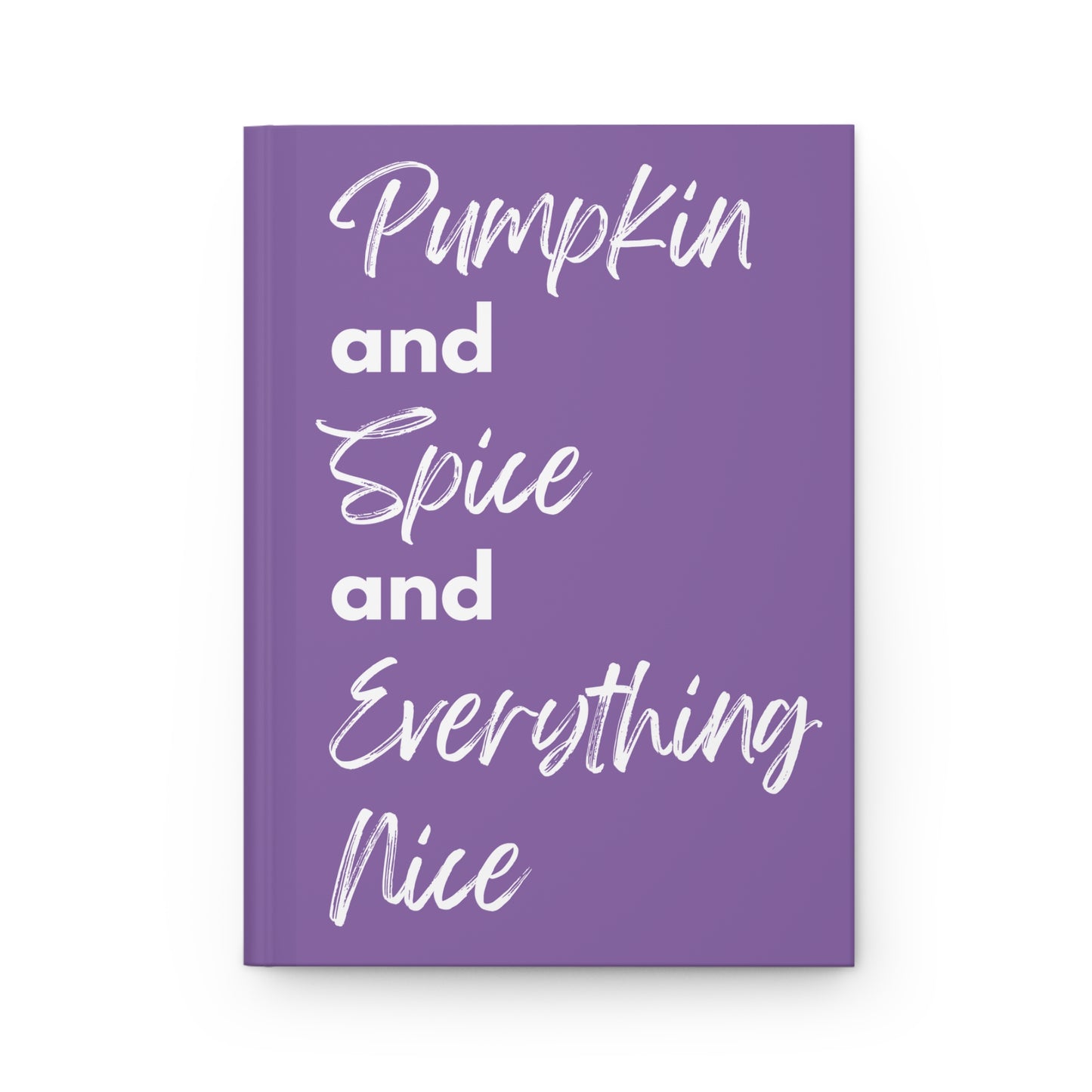 Pumpkin Spice Everything Nice Hardcover Journal Matte - Purple