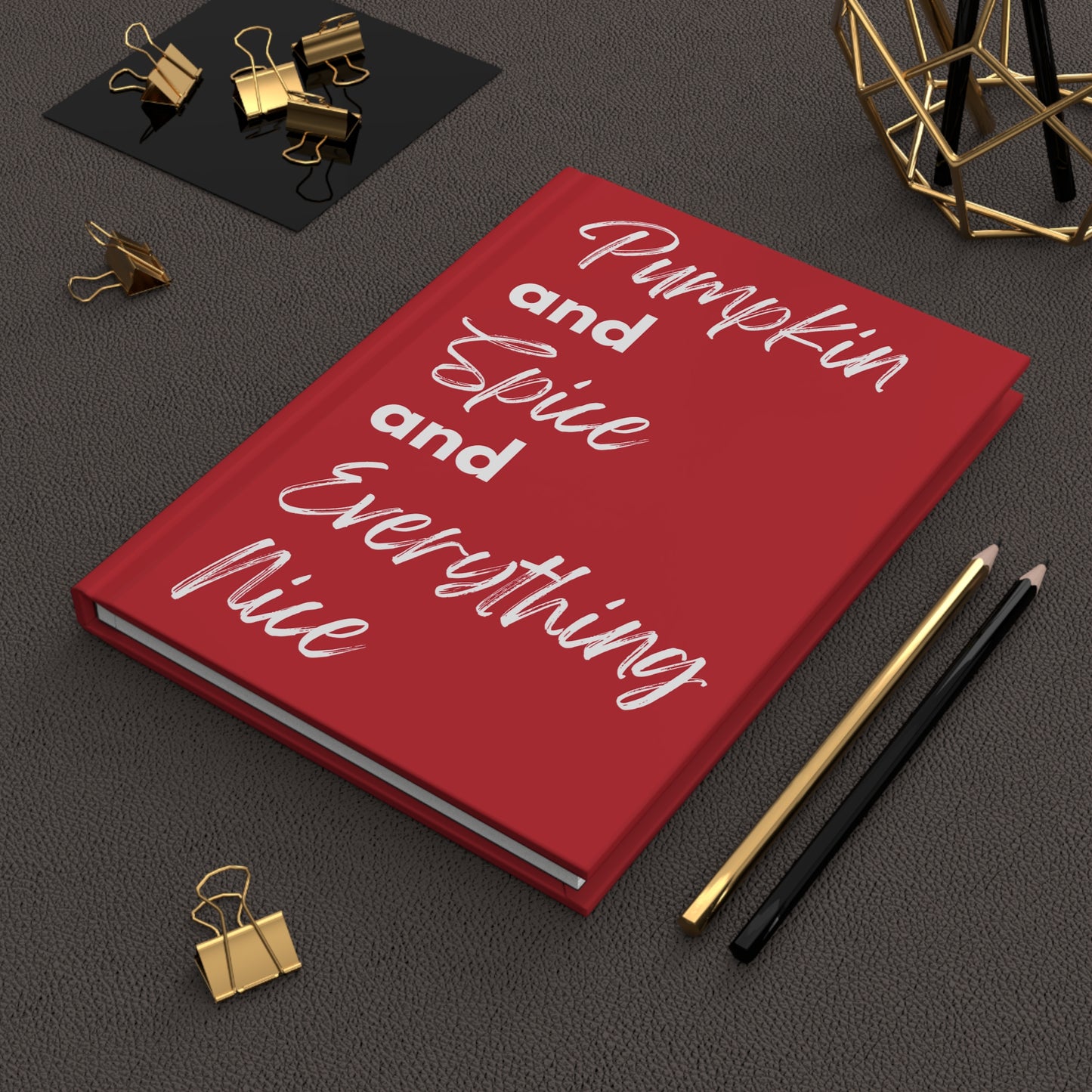 Pumpkin Spice Everything Nice Hardcover Journal Matte - Dark Red
