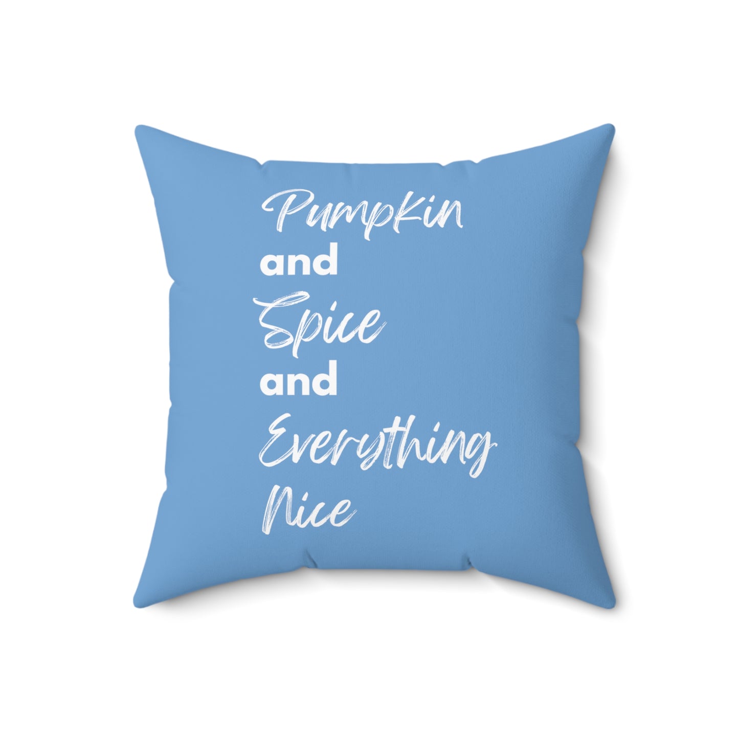 Pumpkin Spice Everything Nice Spun Polyester Square Pillow - Sky Blue