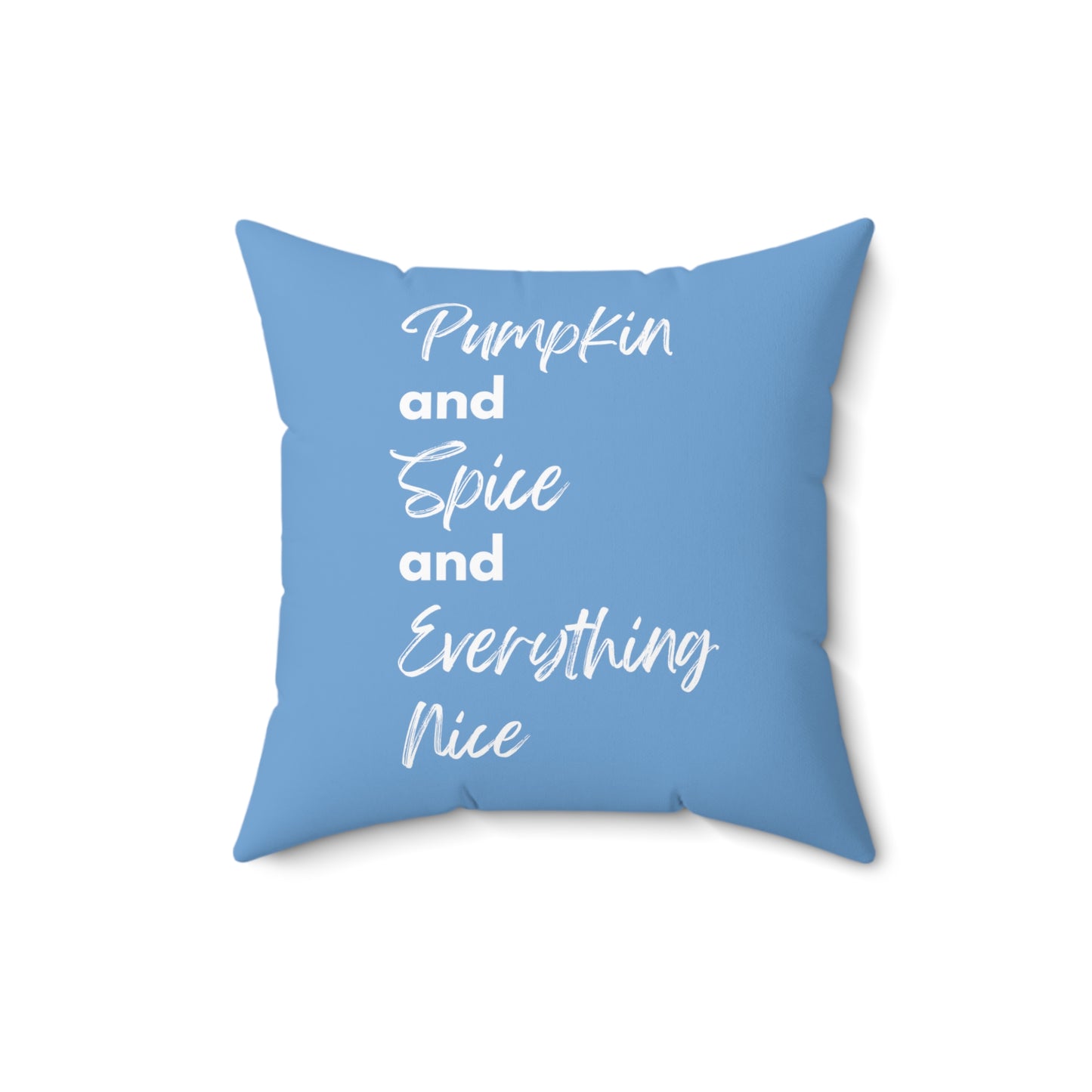 Pumpkin Spice Everything Nice Spun Polyester Square Pillow - Sky Blue