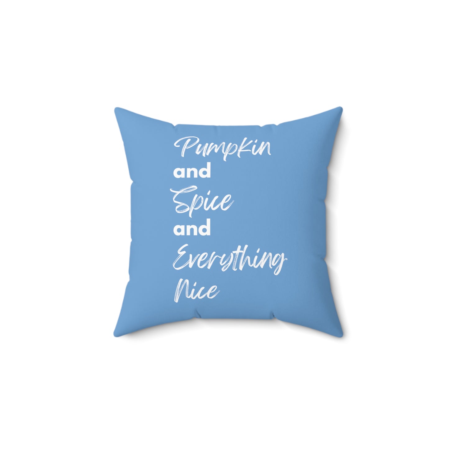 Pumpkin Spice Everything Nice Spun Polyester Square Pillow - Sky Blue
