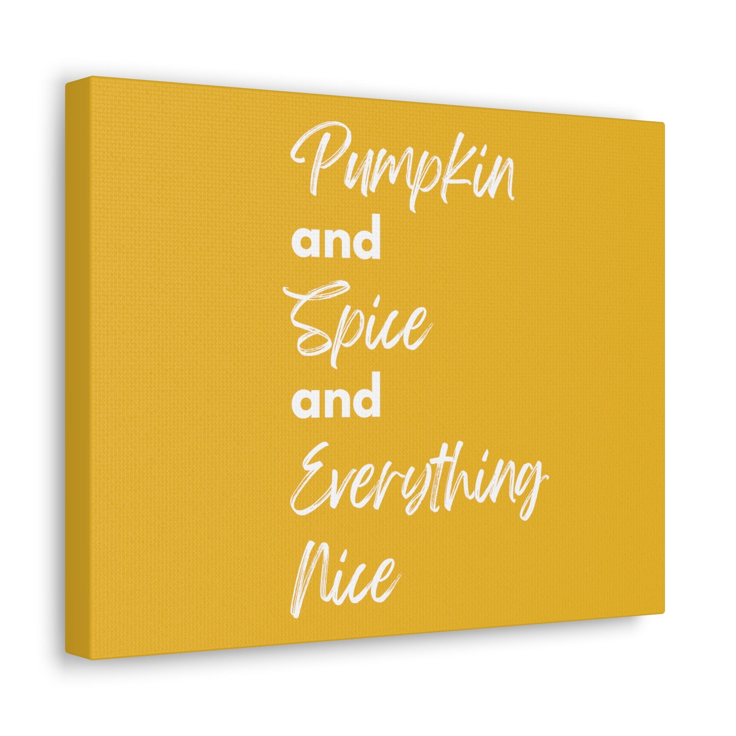 Pumpkin Spice Everything Nice Canvas Gallery Wraps - Yellow