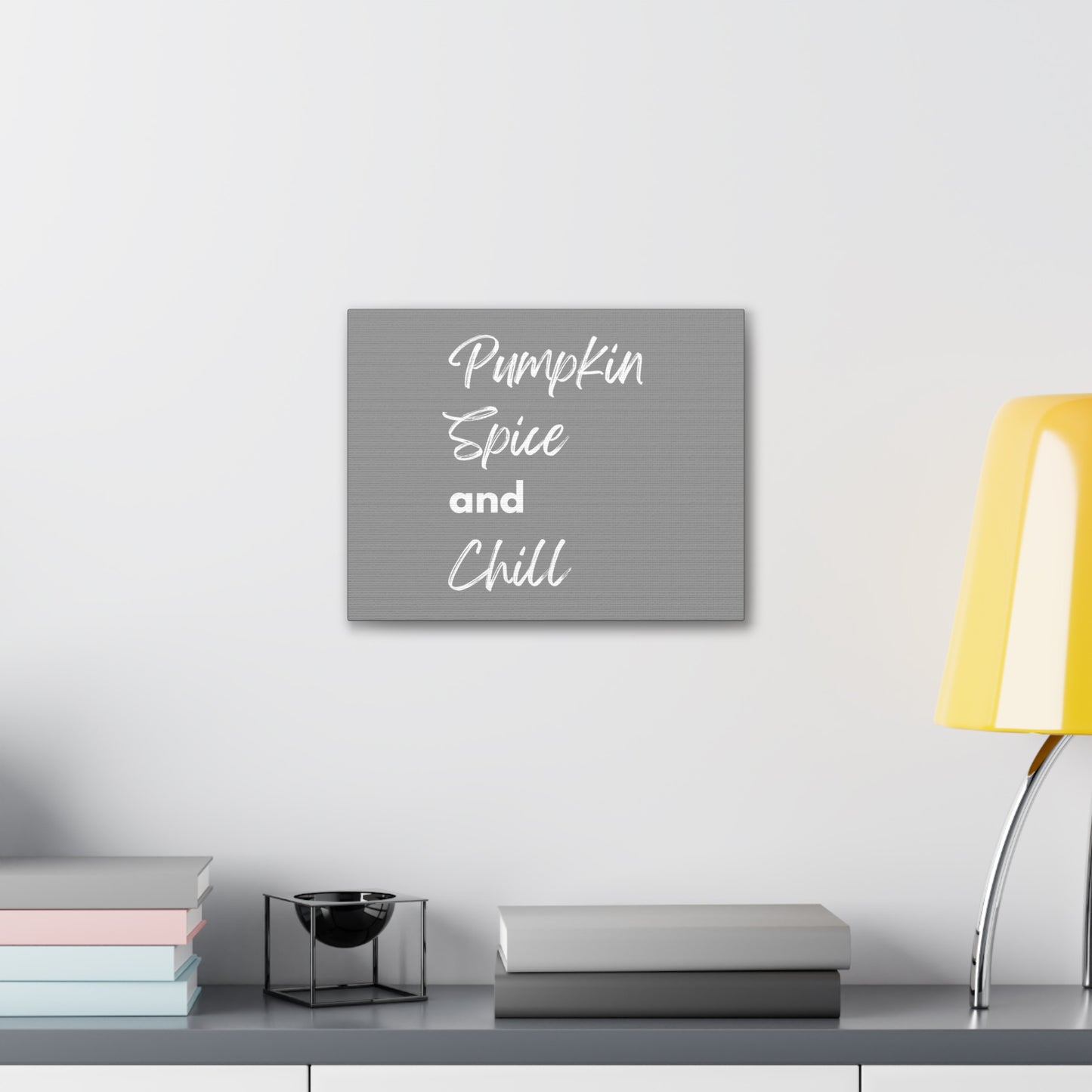 Pumpkin Spice and Chill Canvas Gallery Wraps - Grey