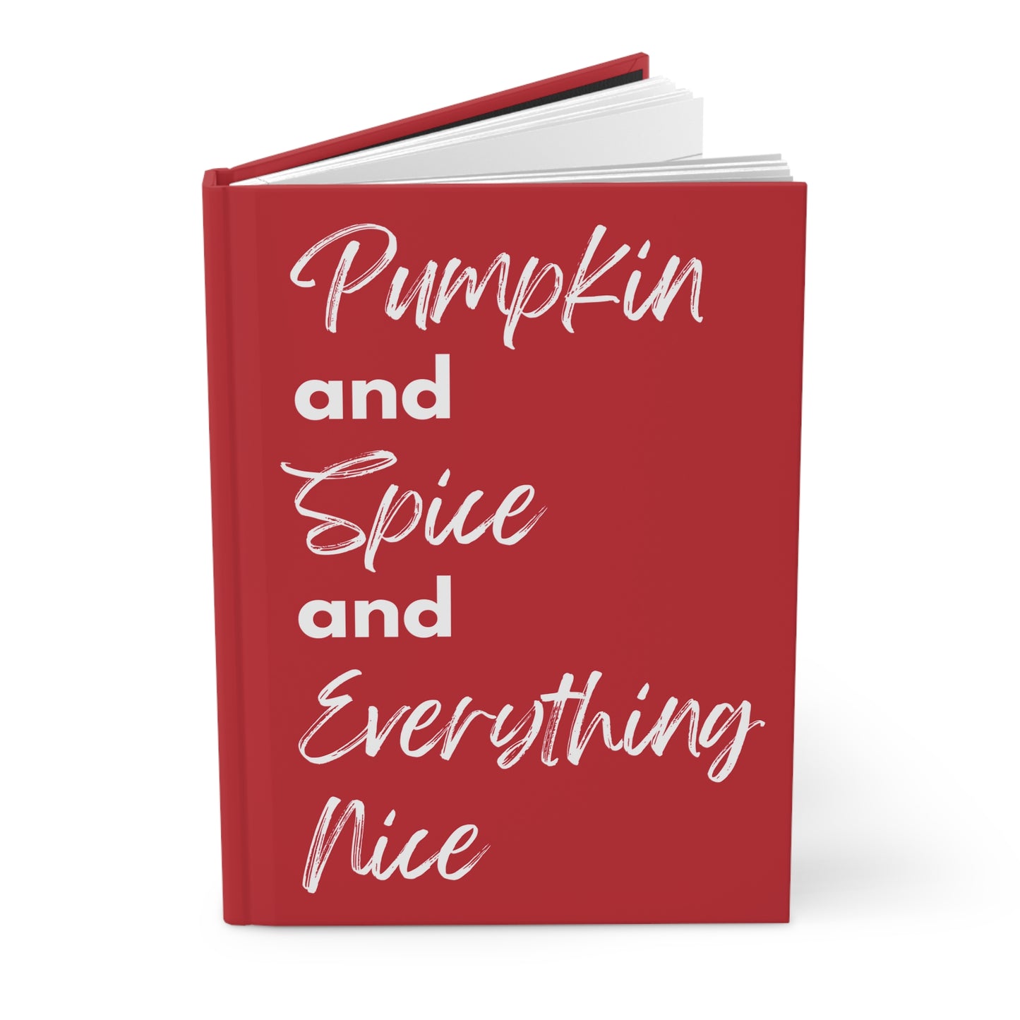 Pumpkin Spice Everything Nice Hardcover Journal Matte - Dark Red