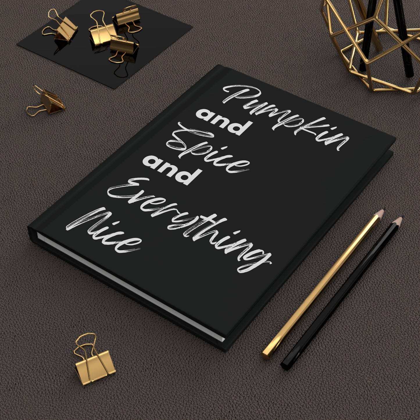 Pumpkin Spice Everything Nice Hardcover Journal Matte - Black