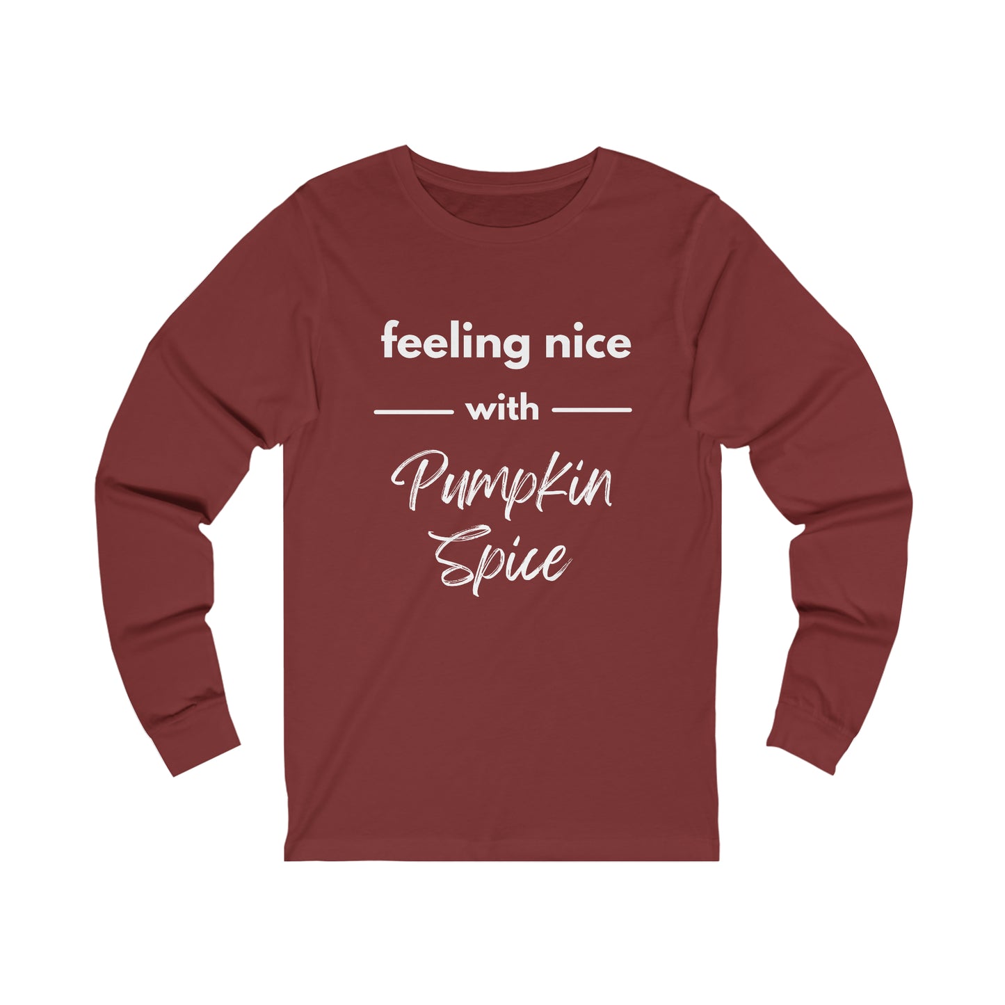 Feeling Nice with Pumpkin Spice Extra Soft Unisex Jersey Long Sleeve Tee