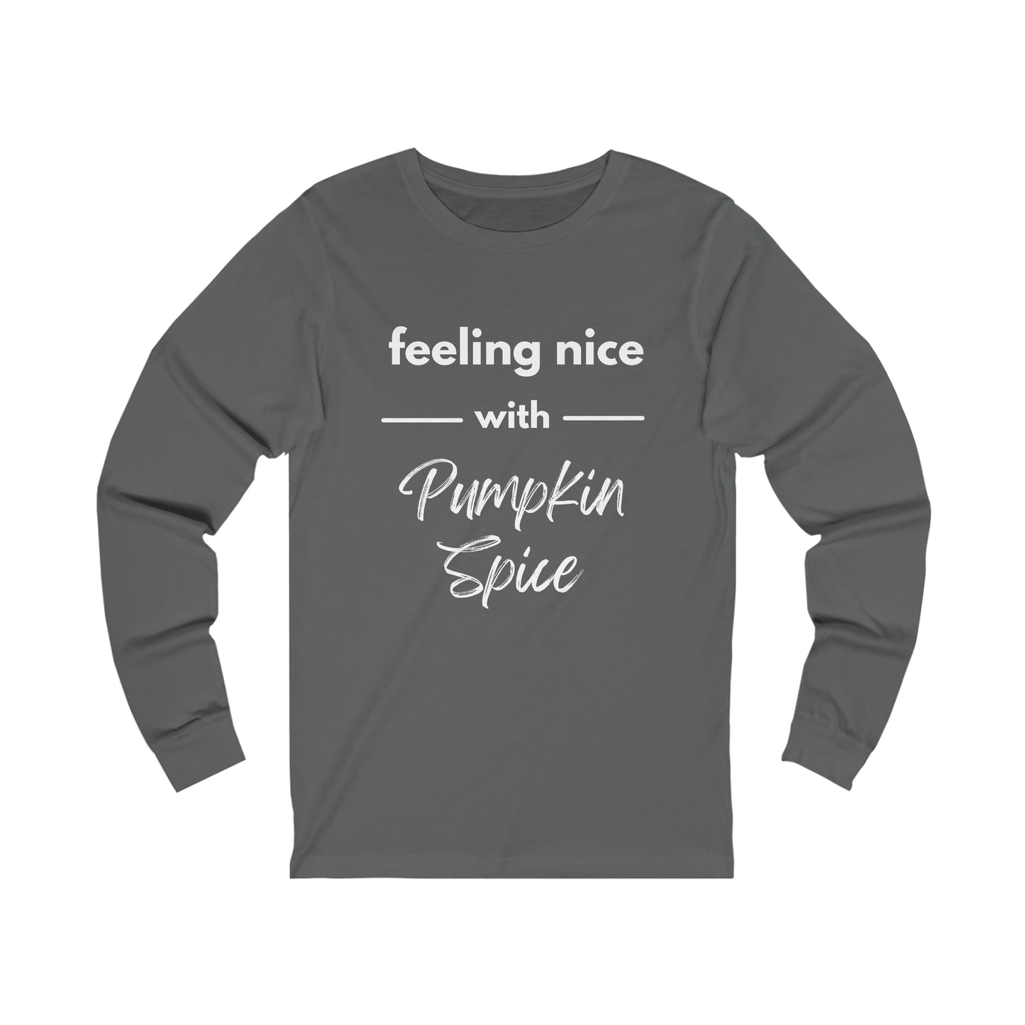 Feeling Nice with Pumpkin Spice Extra Soft Unisex Jersey Long Sleeve Tee