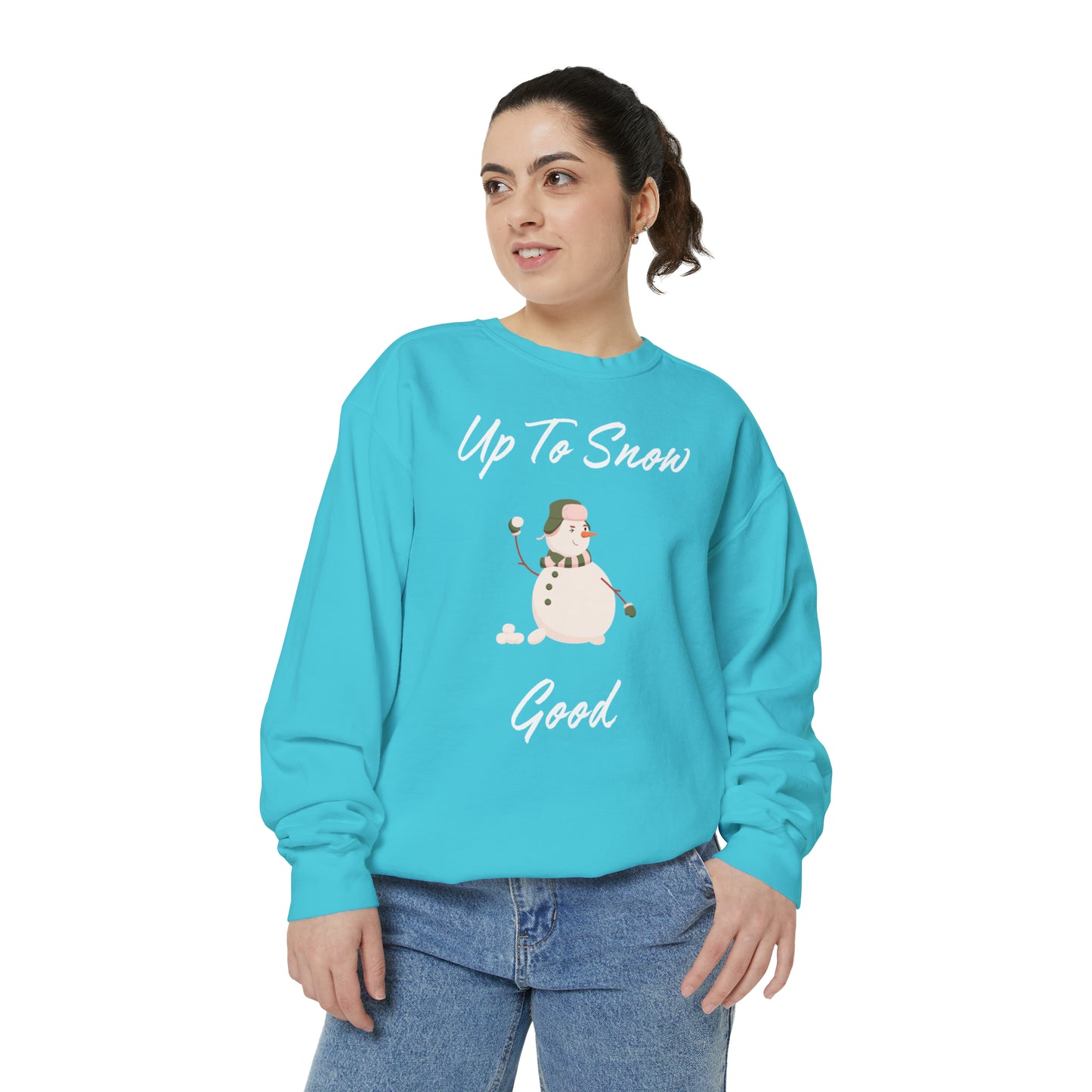 Up To Snow Good Unisex Garment-Dyed Sweatshirt