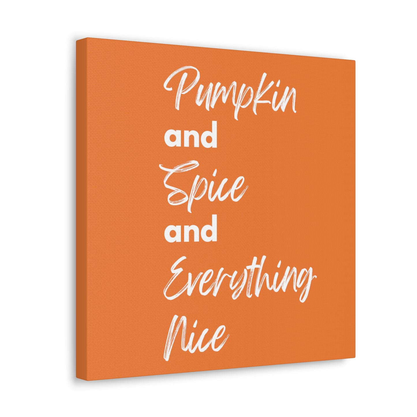 Pumpkin Spice Everything Nice Canvas Gallery Wraps - Orange