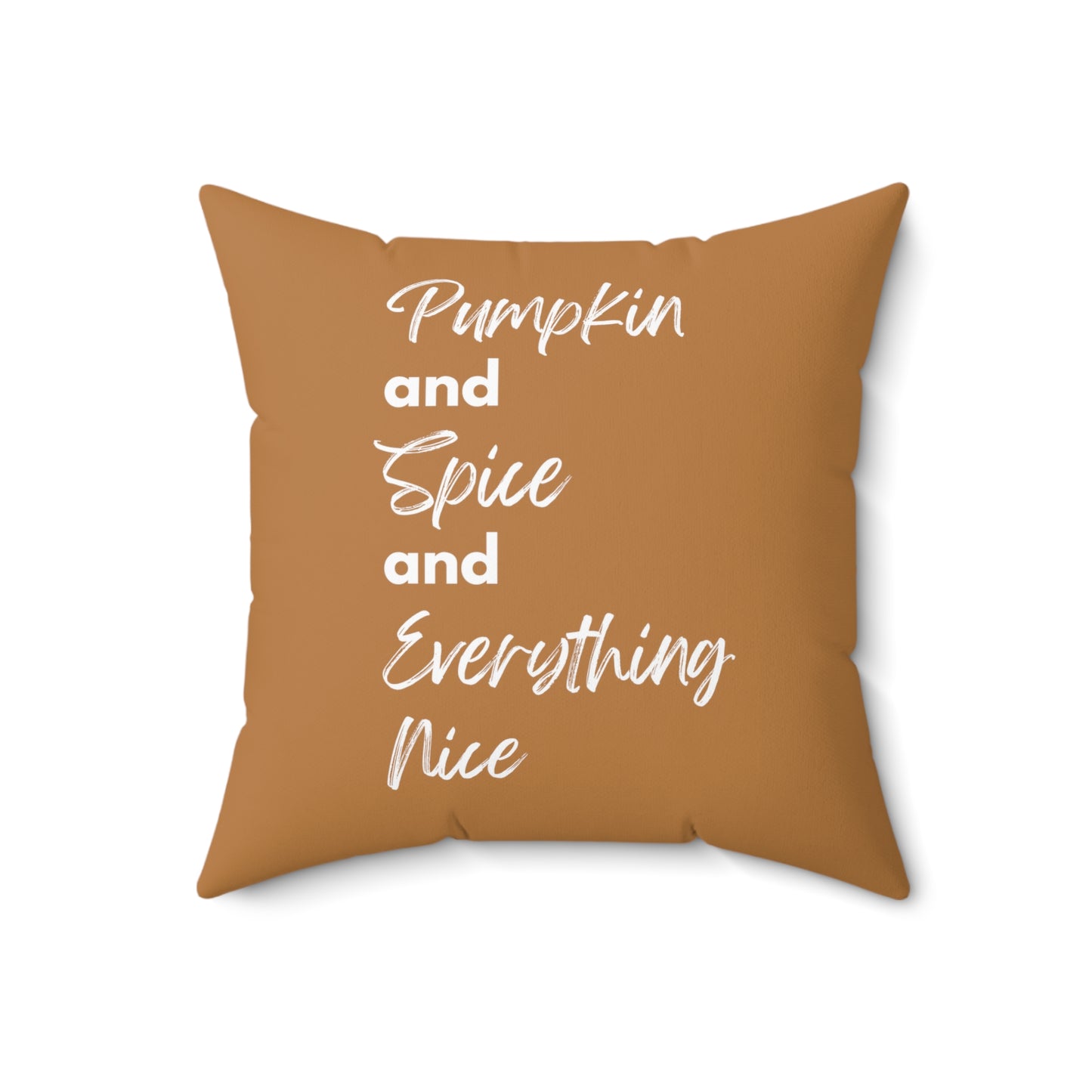 Pumpkin Spice Everything Nice Spun Polyester Square Pillow - Brown