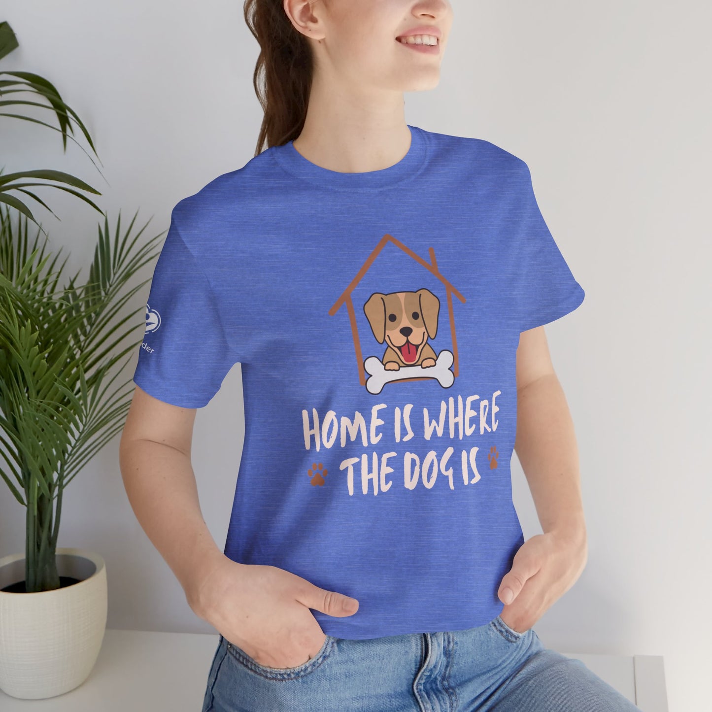 Home Is Where The Dog Is Extra Soft Unisex Jersey Short Sleeve Tee