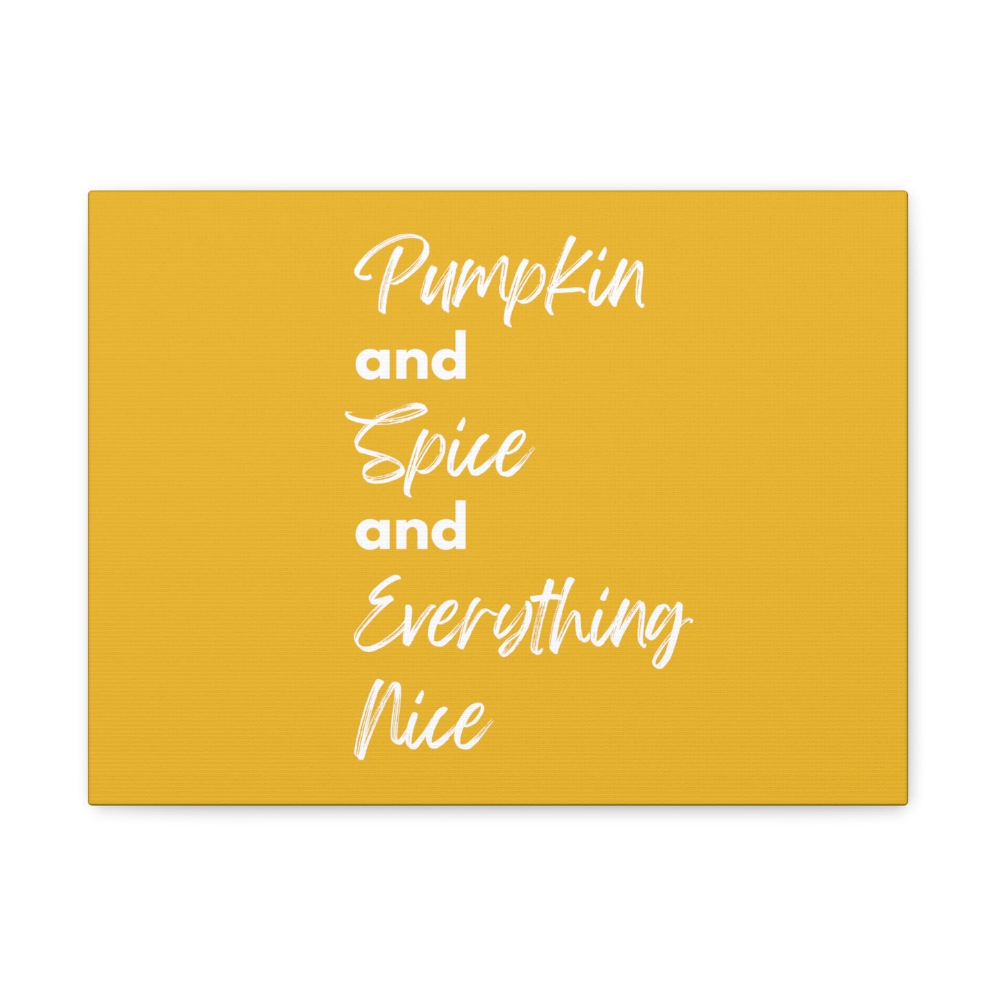 Pumpkin Spice Everything Nice Canvas Gallery Wraps - Yellow