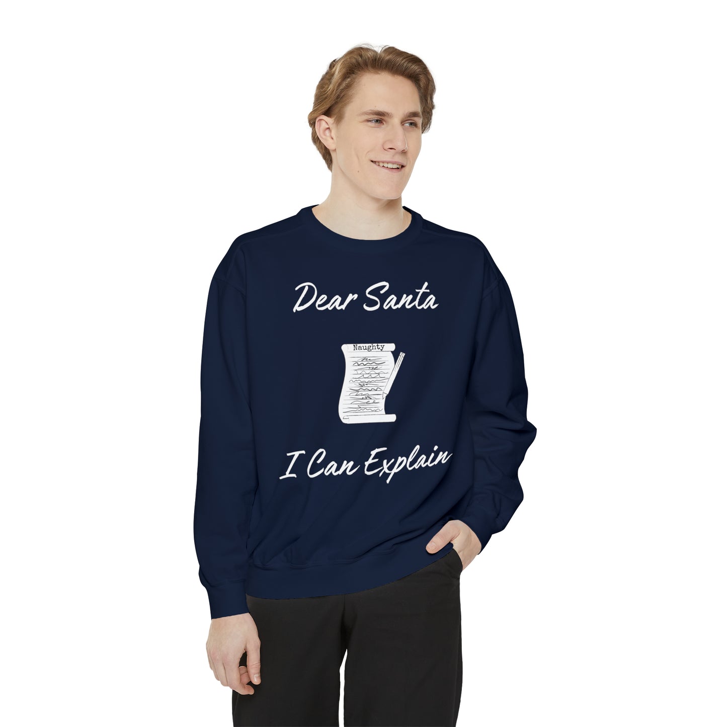 Dear Santa I Can Explain Unisex Garment-Dyed Sweatshirt