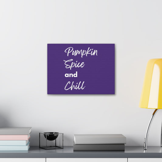 Pumpkin Spice and Chill Canvas Gallery Wraps - Dark Purple