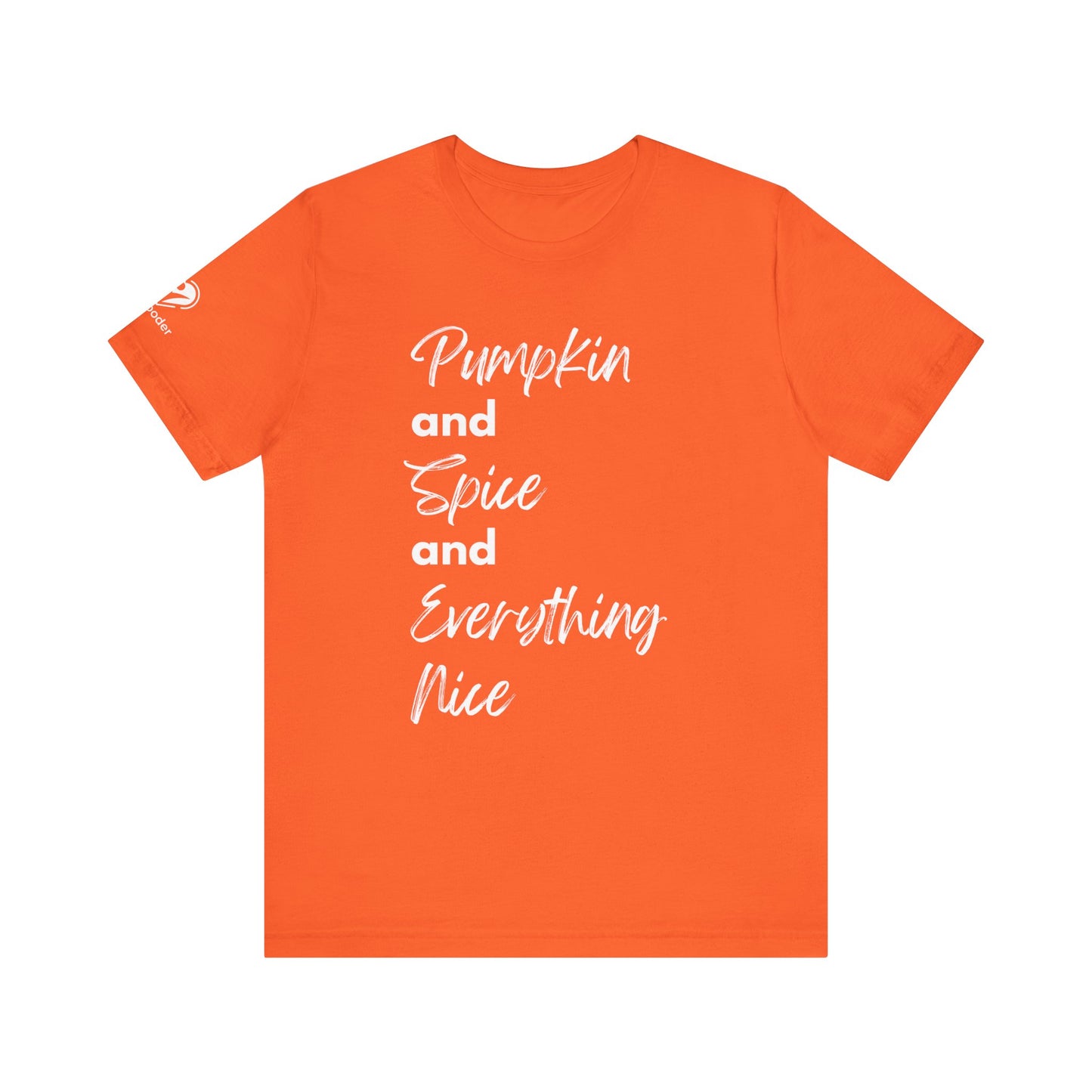 Pumpkin Spice and Everything Nice Extra Soft Unisex Jersey Short Sleeve Tee