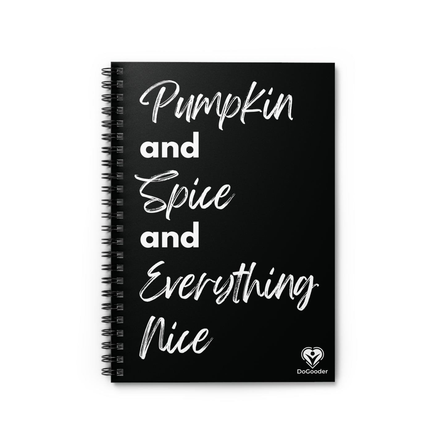 Pumpkin Spice Everything Nice Spiral Notebook - Black