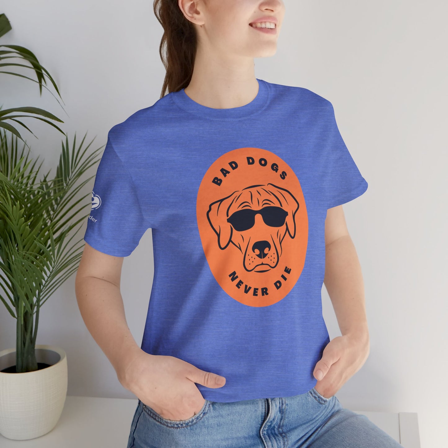 Bad Dogs Never Die Extra Soft Unisex Jersey Short Sleeve Tee