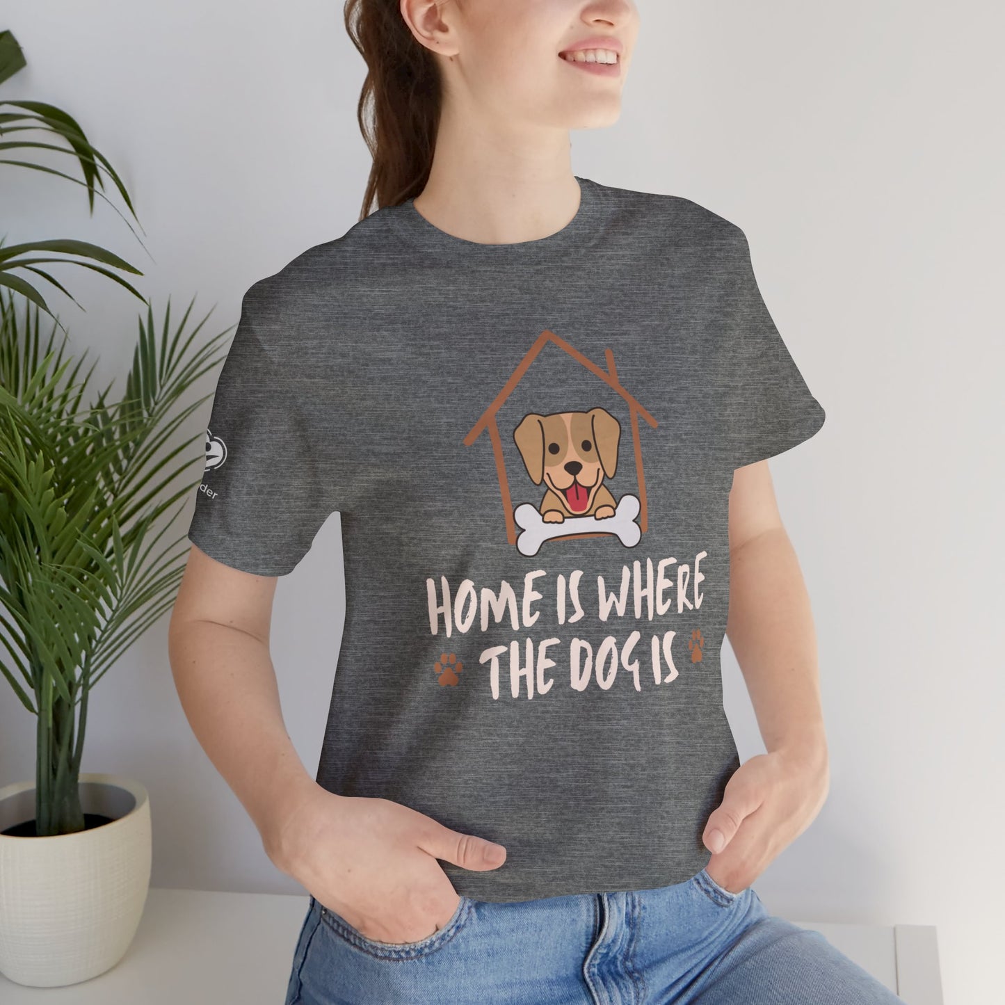 Home Is Where The Dog Is Extra Soft Unisex Jersey Short Sleeve Tee