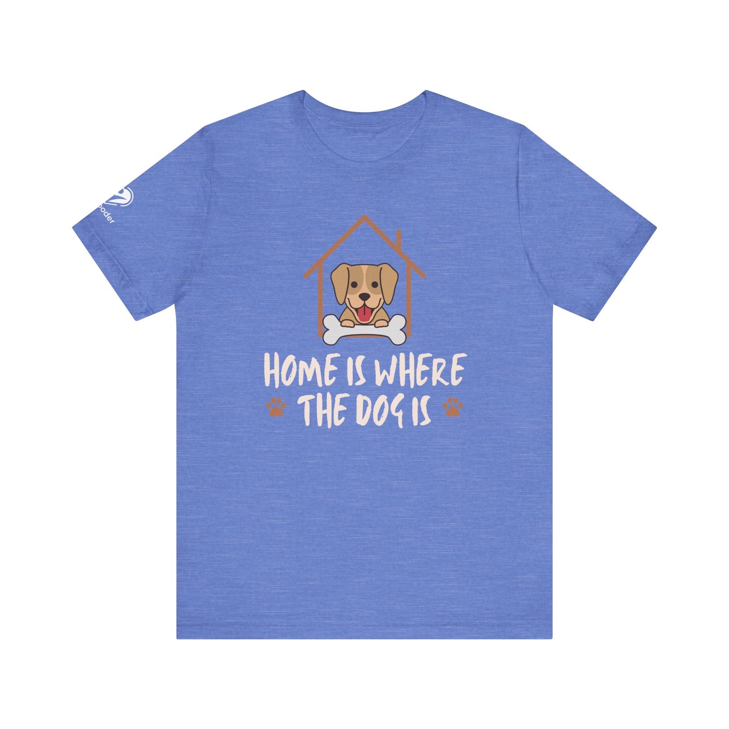 Home Is Where The Dog Is Extra Soft Unisex Jersey Short Sleeve Tee