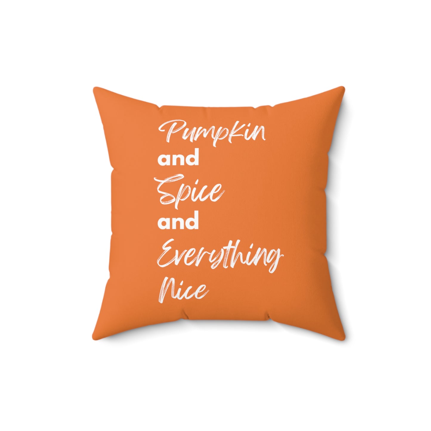 Pumpkin Spice Everything Nice Spun Polyester Square Pillow - Orange