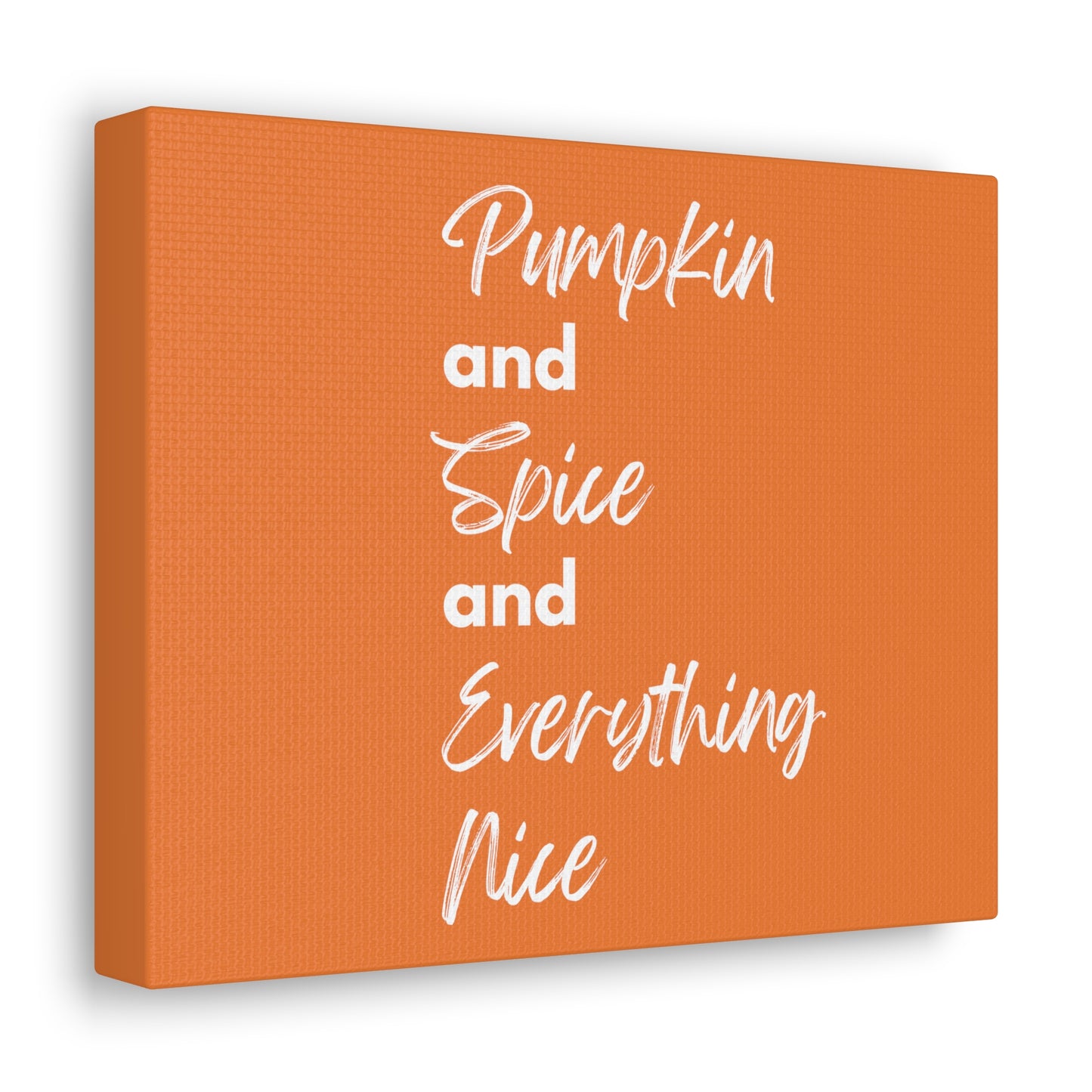 Pumpkin Spice Everything Nice Canvas Gallery Wraps - Orange