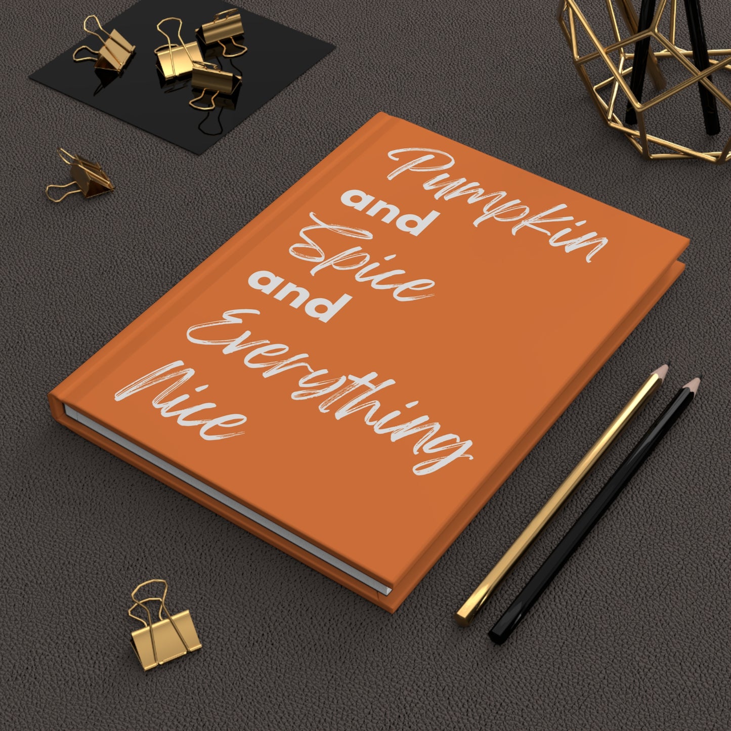 Pumpkin Spice Everything Nice Hardcover Journal Matte - Orange