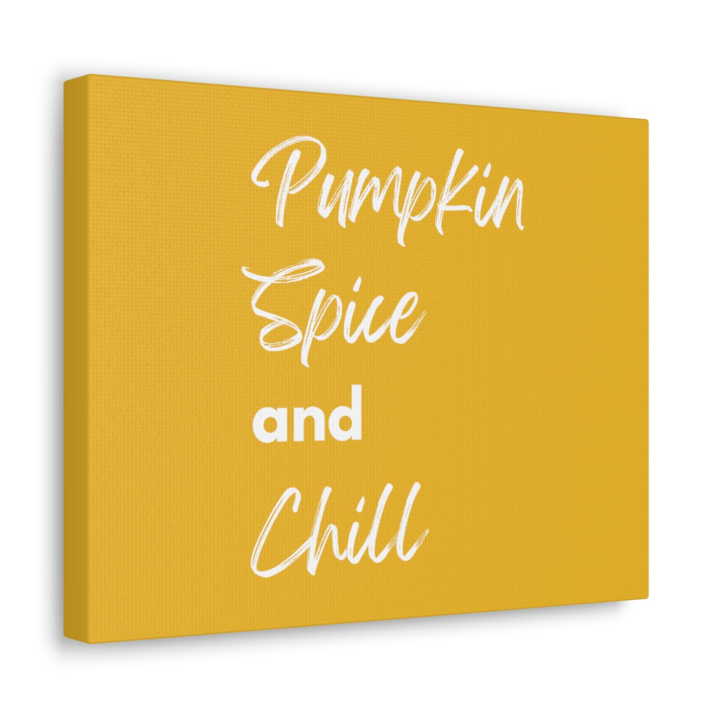 Pumpkin Spice and Chill Canvas Gallery Wraps - Yellow