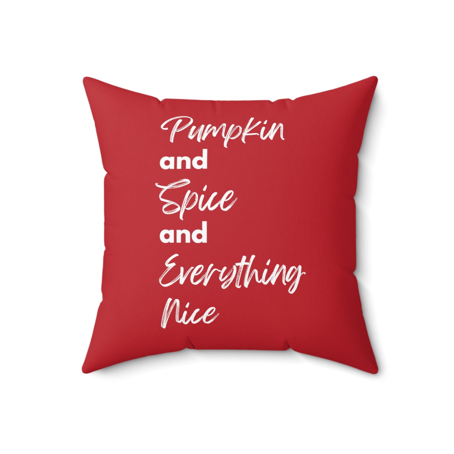 Pumpkin Spice Everything Nice Spun Polyester Square Pillow - Dark Red