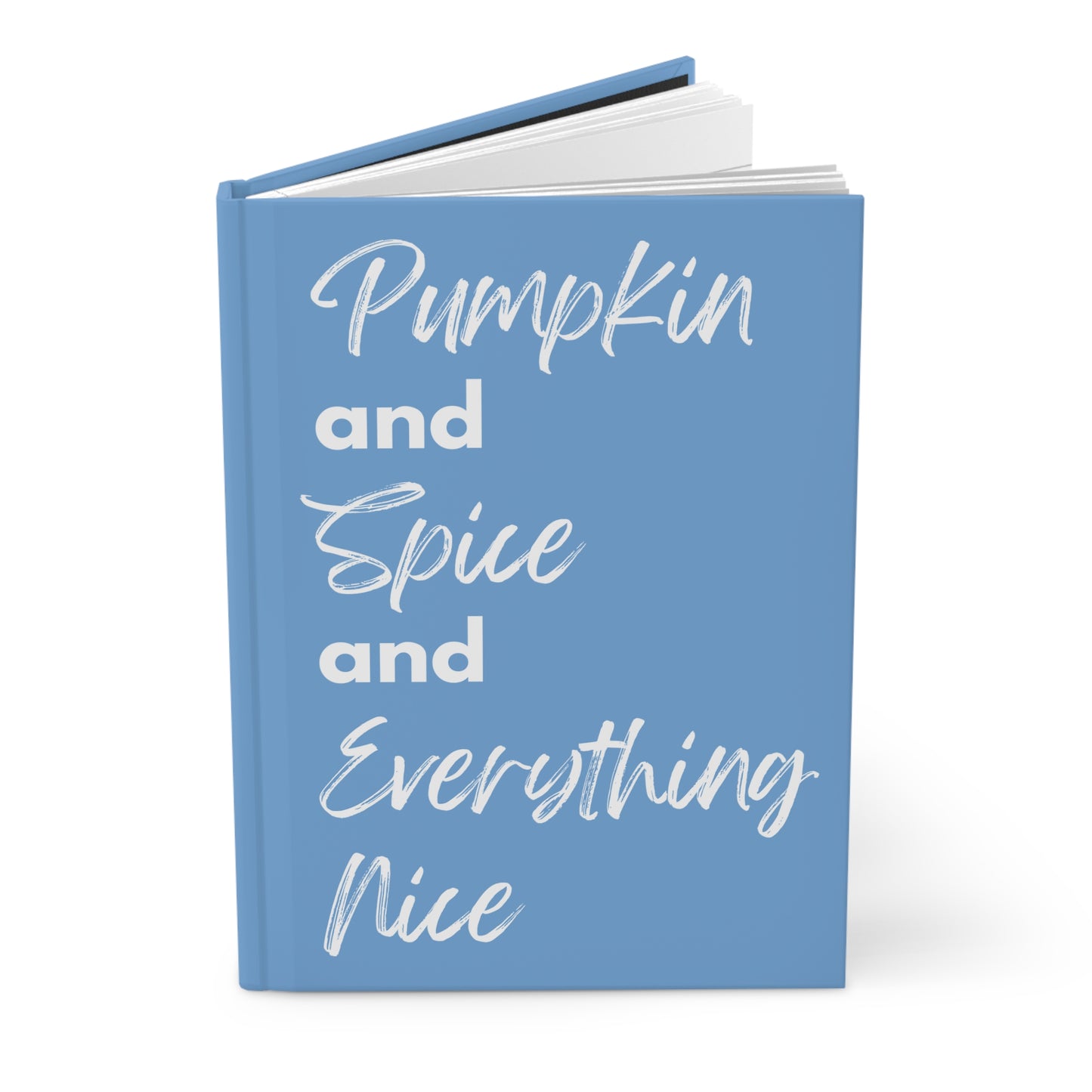 Pumpkin Spice Everything Nice Hardcover Journal Matte - Light Blue