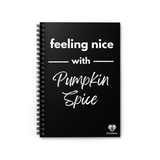 Feeling Nice With Pumpkin Spice Spiral Notebook - Black