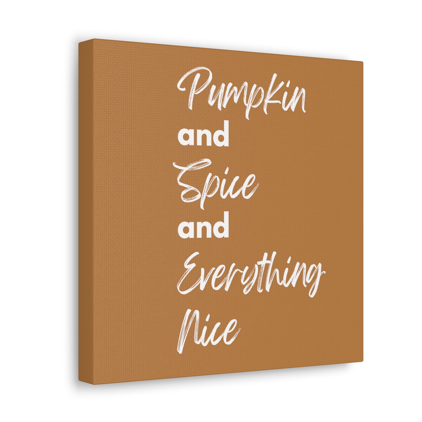 Pumpkin Spice Everything Nice Canvas Gallery Wraps - Brown