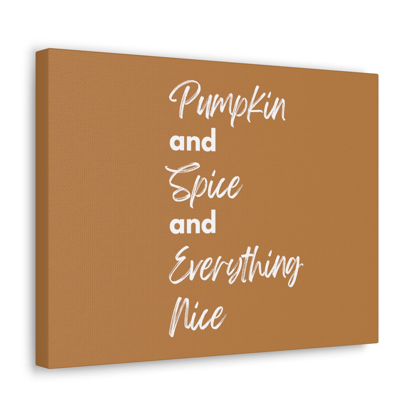 Pumpkin Spice Everything Nice Canvas Gallery Wraps - Brown