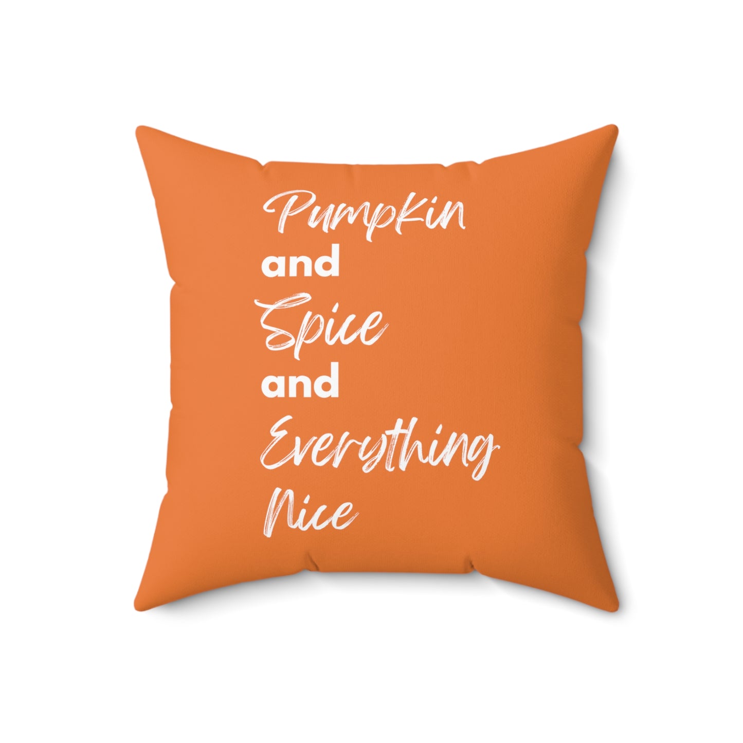 Pumpkin Spice Everything Nice Spun Polyester Square Pillow - Orange