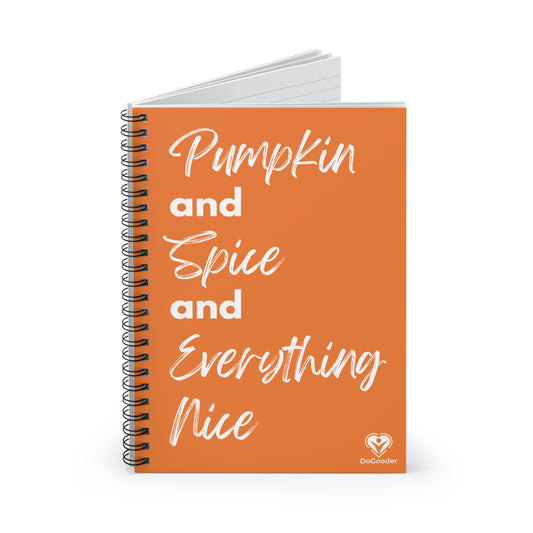 Pumpkin Spice Everything Nice Spiral Notebook - Orange