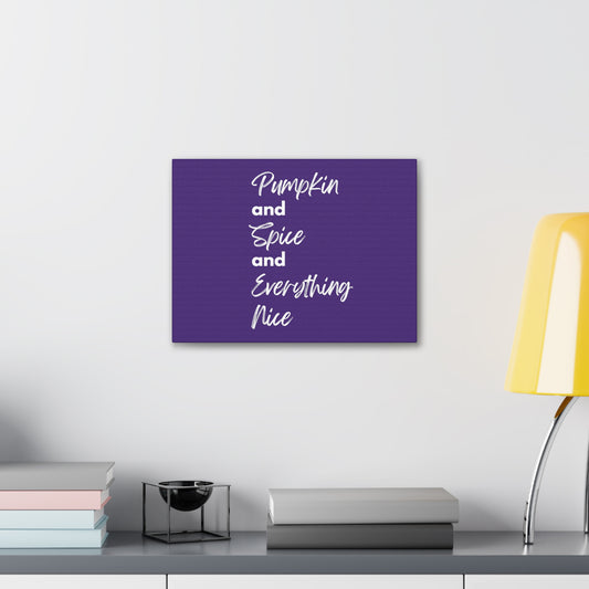 Pumpkin Spice Everything Nice Canvas Gallery Wraps - Dark Purple