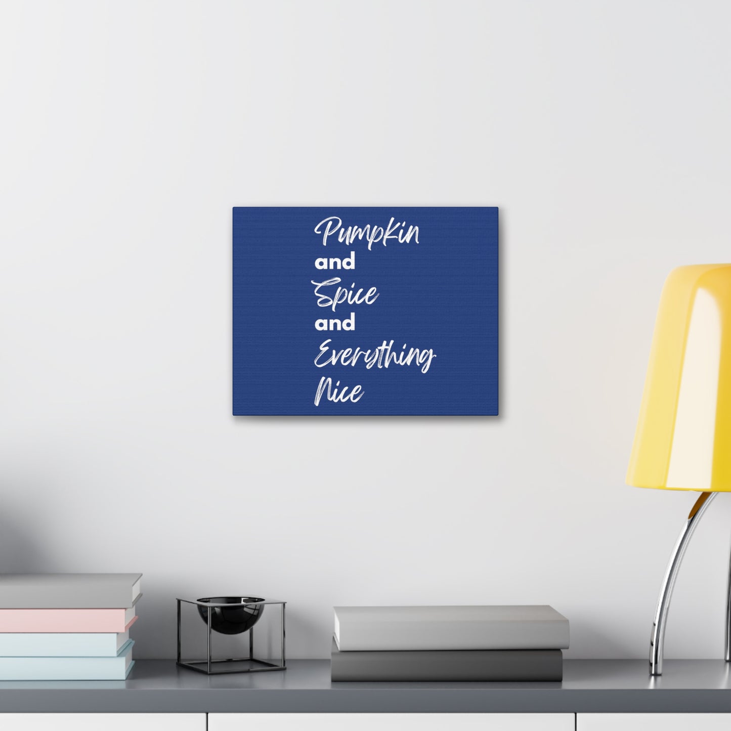 Pumpkin Spice Everything Nice Canvas Gallery Wraps - Dark Blue