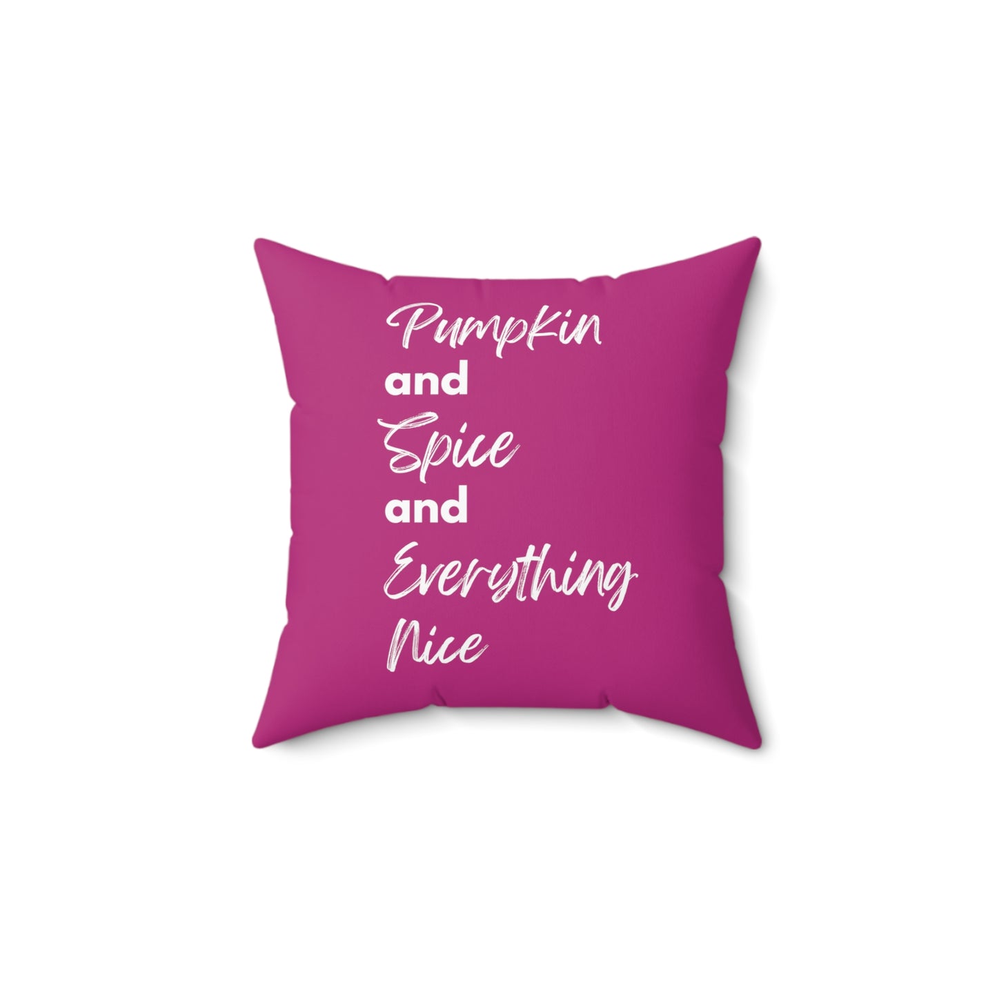 Pumpkin Spice Everything Nice Spun Polyester Square Pillow - Dark Pink