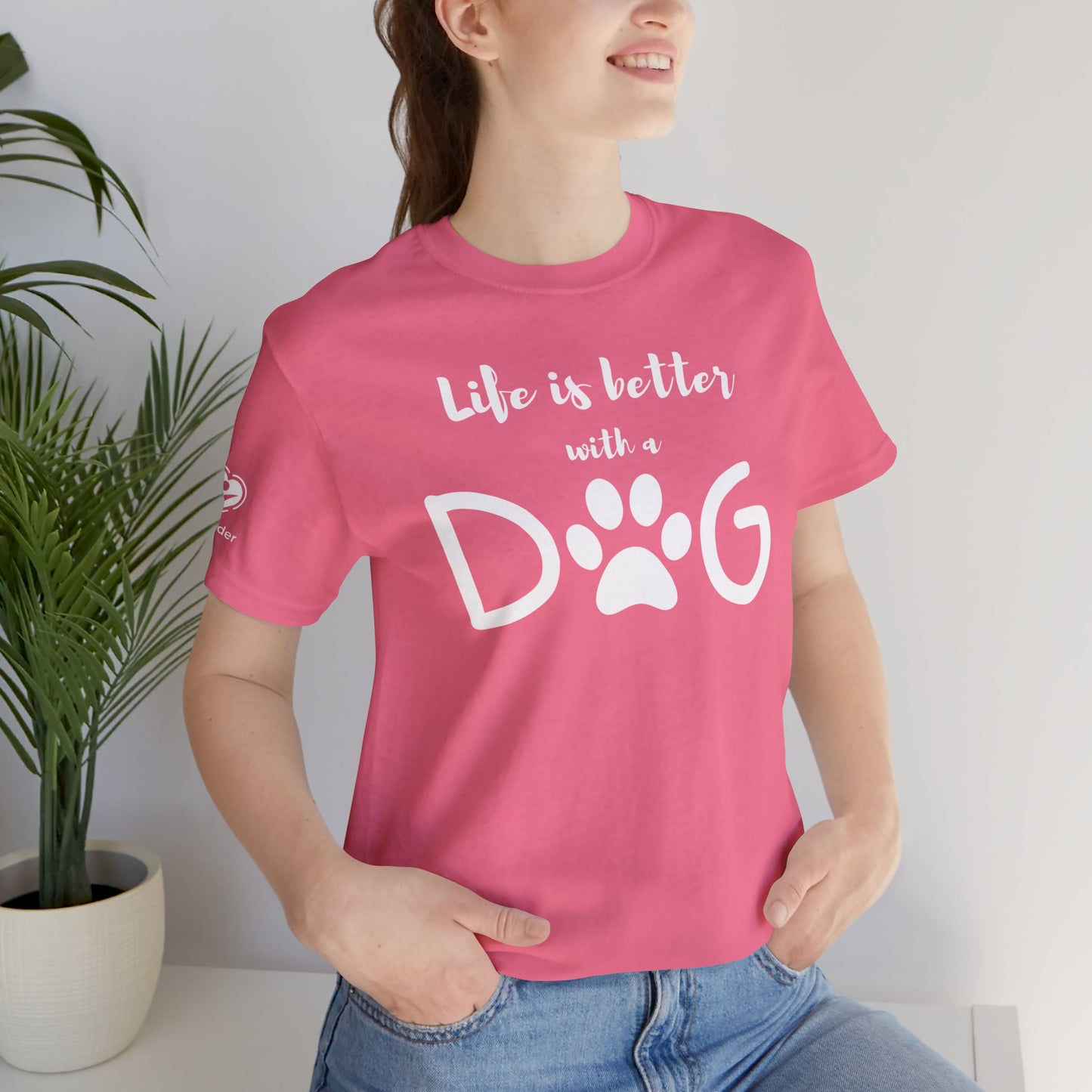 Life Is Better With A Dog Extra Soft Unisex Jersey Short Sleeve Tee