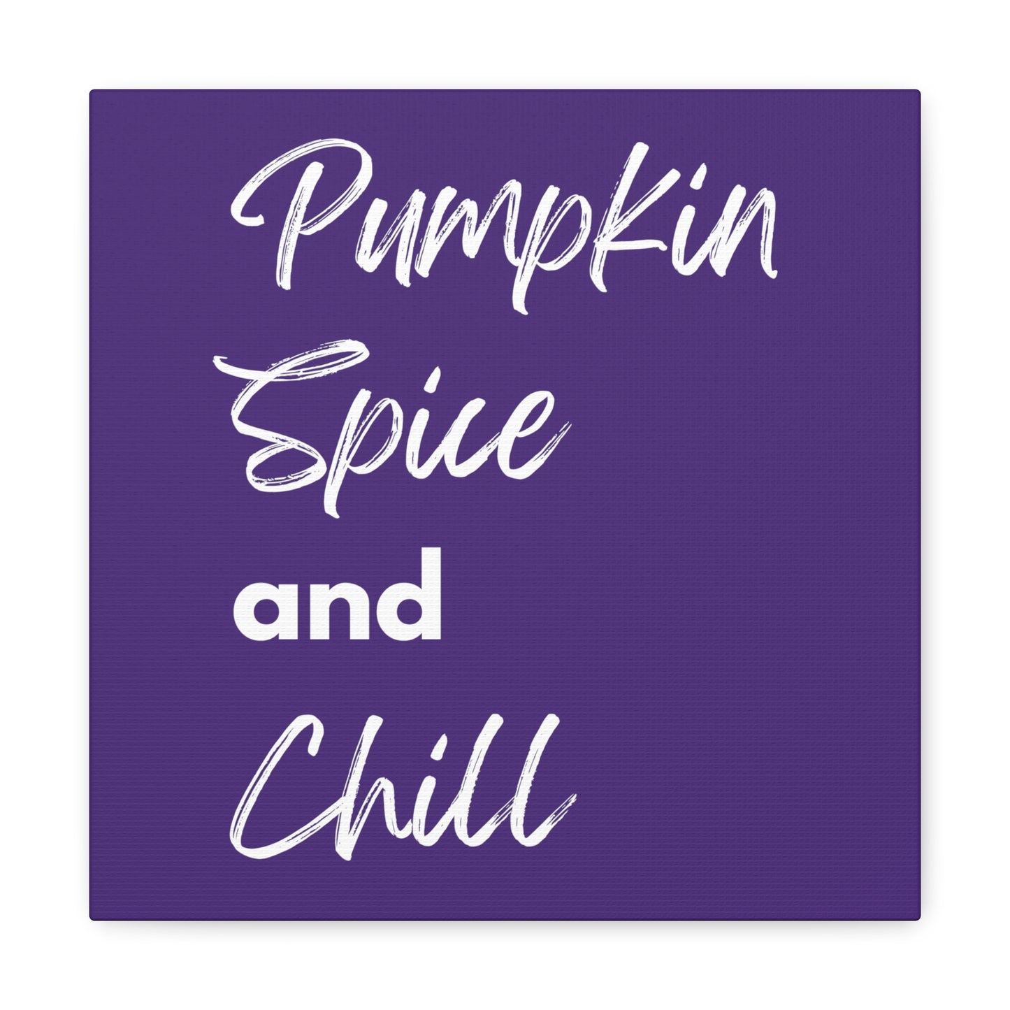 Pumpkin Spice and Chill Canvas Gallery Wraps - Dark Purple