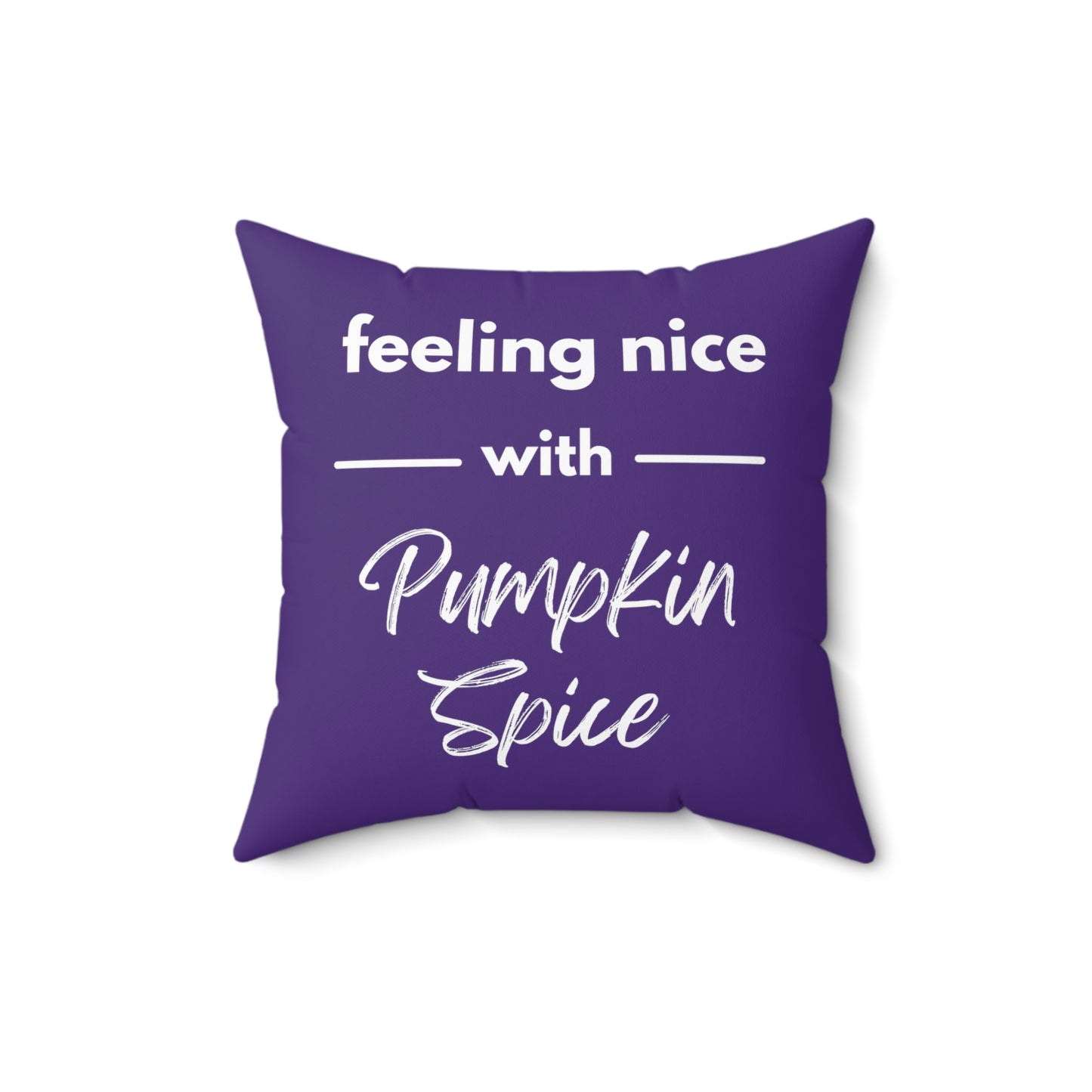 Feeling Nice With Pumpkin Spice Spun Polyester Square Pillow - Dark Purple