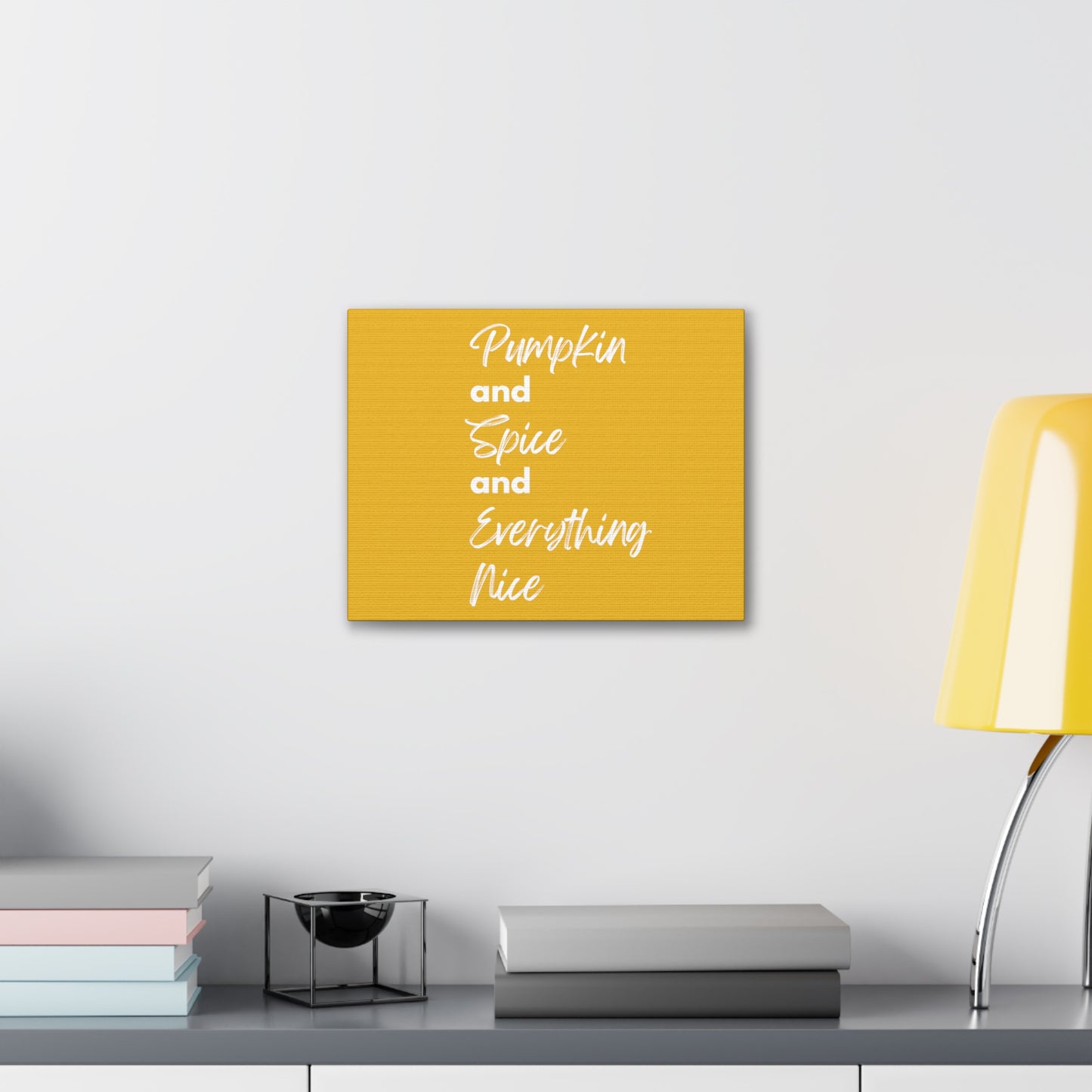 Pumpkin Spice Everything Nice Canvas Gallery Wraps - Yellow