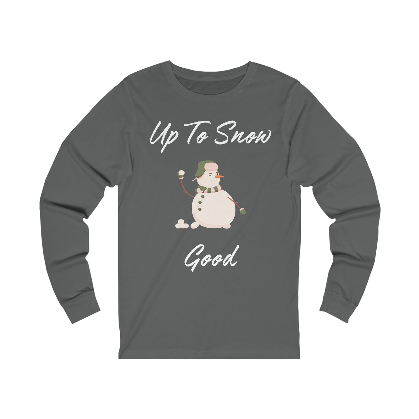 Up To Snow Good Extra Soft Unisex Jersey Long Sleeve Tee