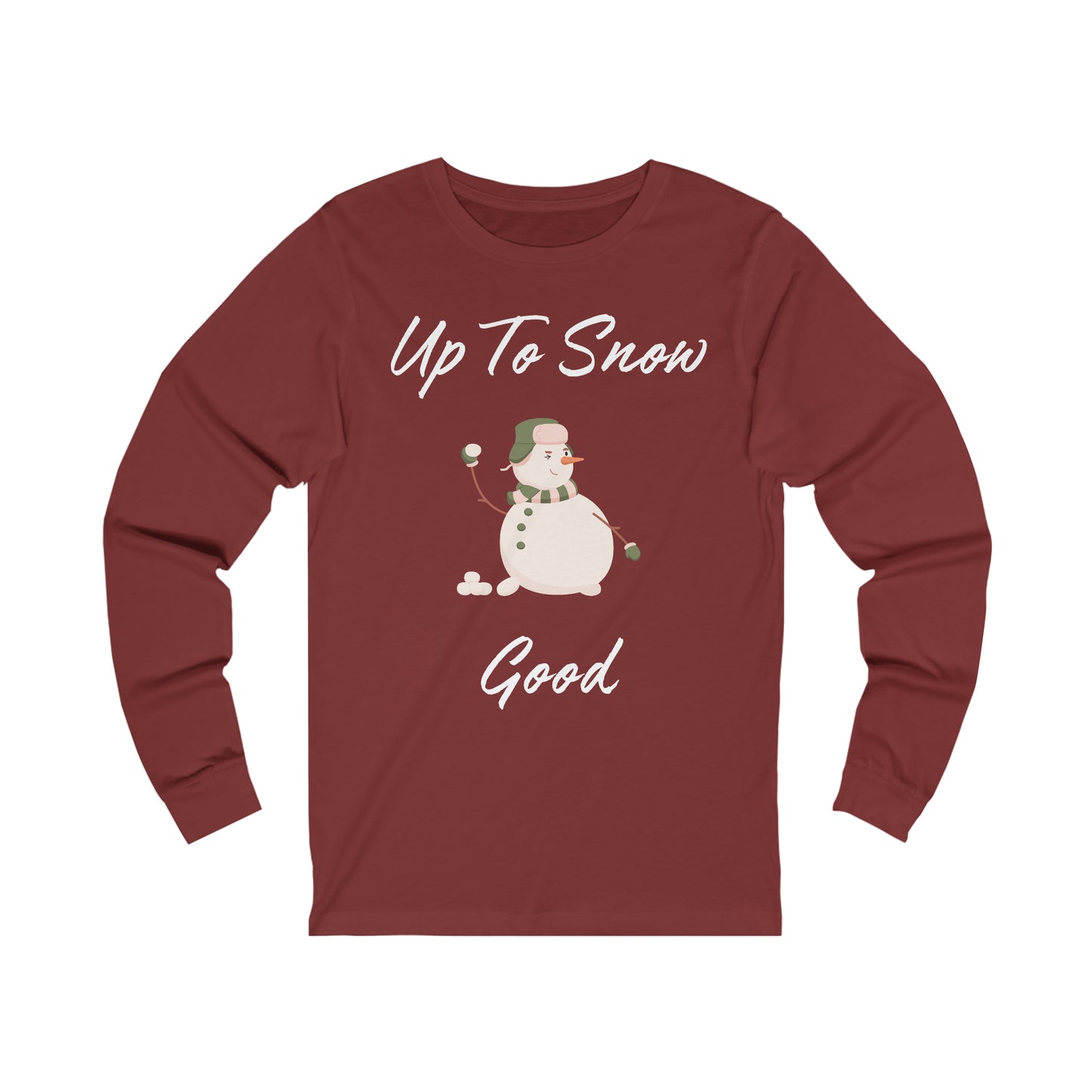 Up To Snow Good Extra Soft Unisex Jersey Long Sleeve Tee