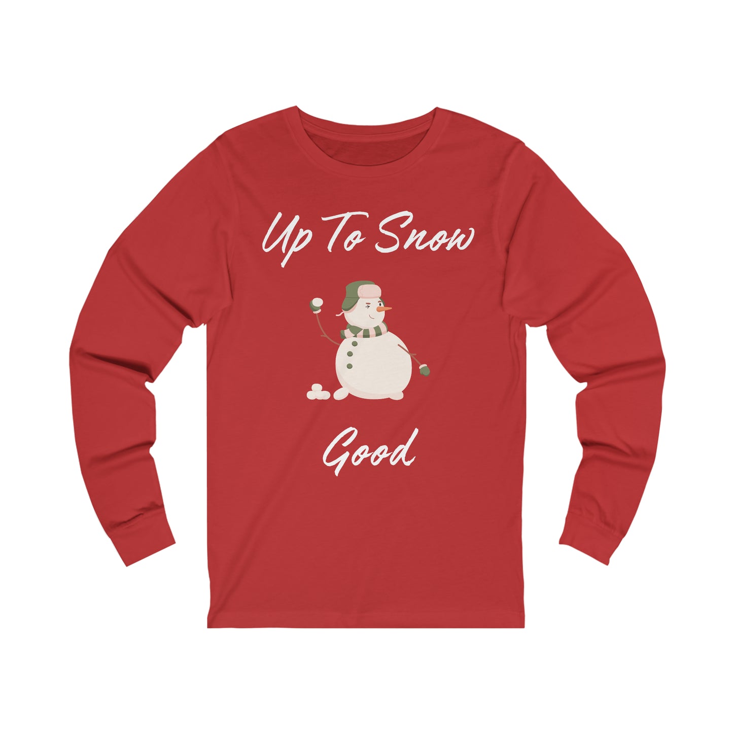 Up To Snow Good Extra Soft Unisex Jersey Long Sleeve Tee