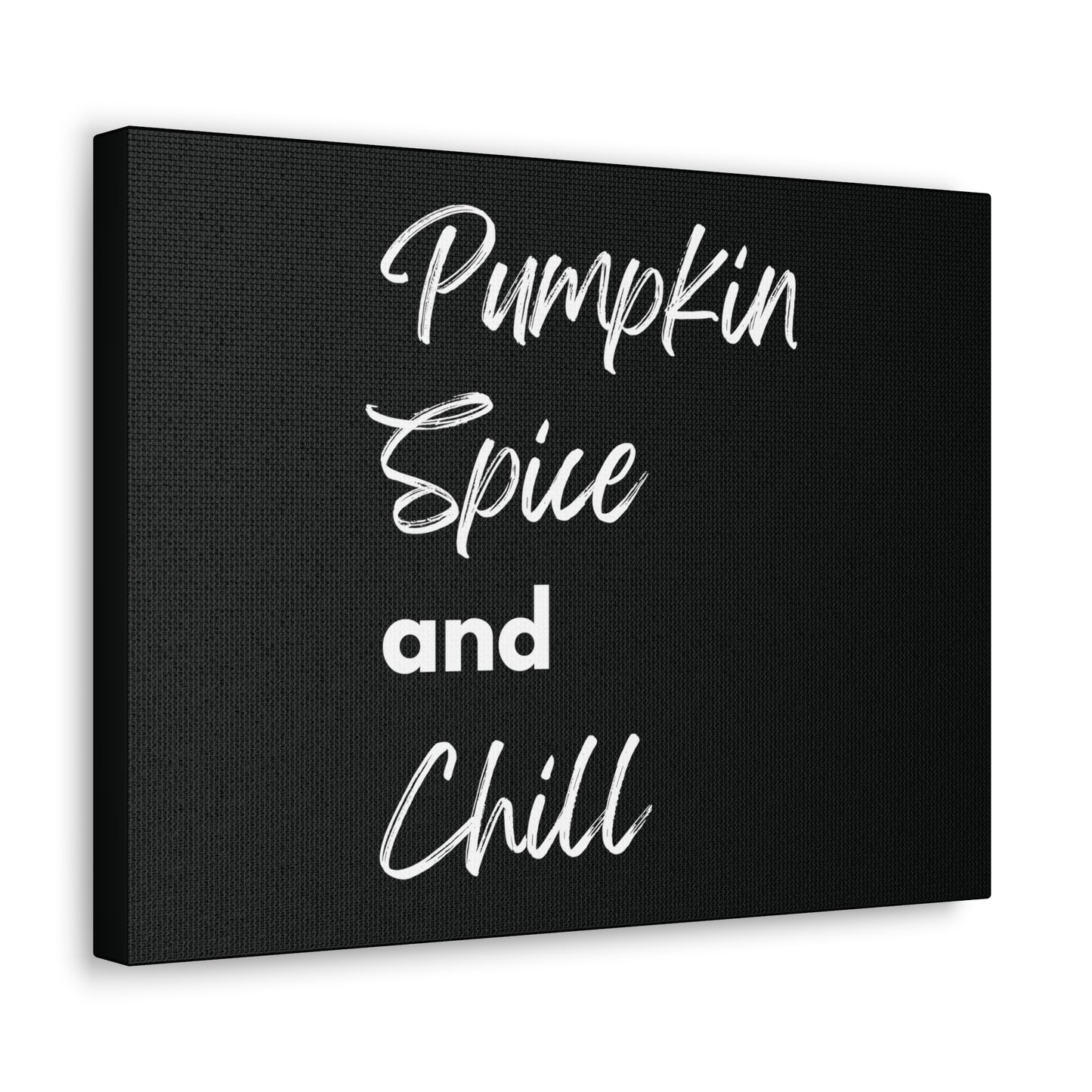 Pumpkin Spice and Chill Canvas Gallery Wraps - Black