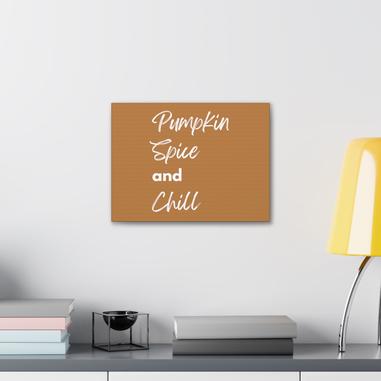 Pumpkin Spice and Chill Canvas Gallery Wraps - Brown