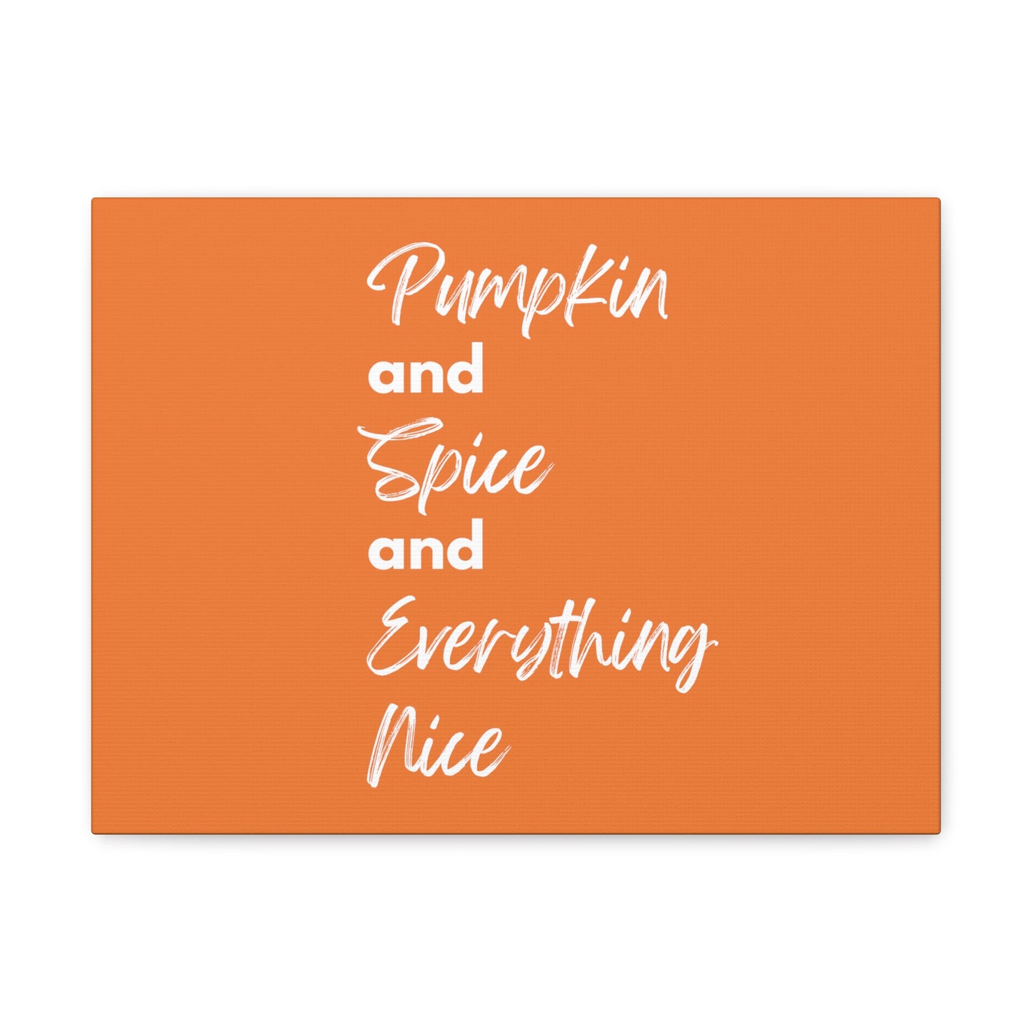 Pumpkin Spice Everything Nice Canvas Gallery Wraps - Orange