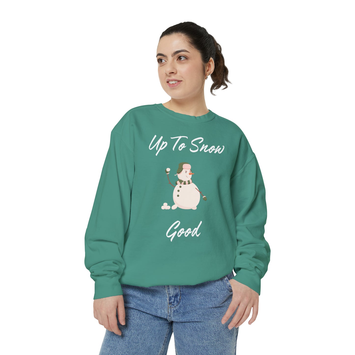 Up To Snow Good Unisex Garment-Dyed Sweatshirt