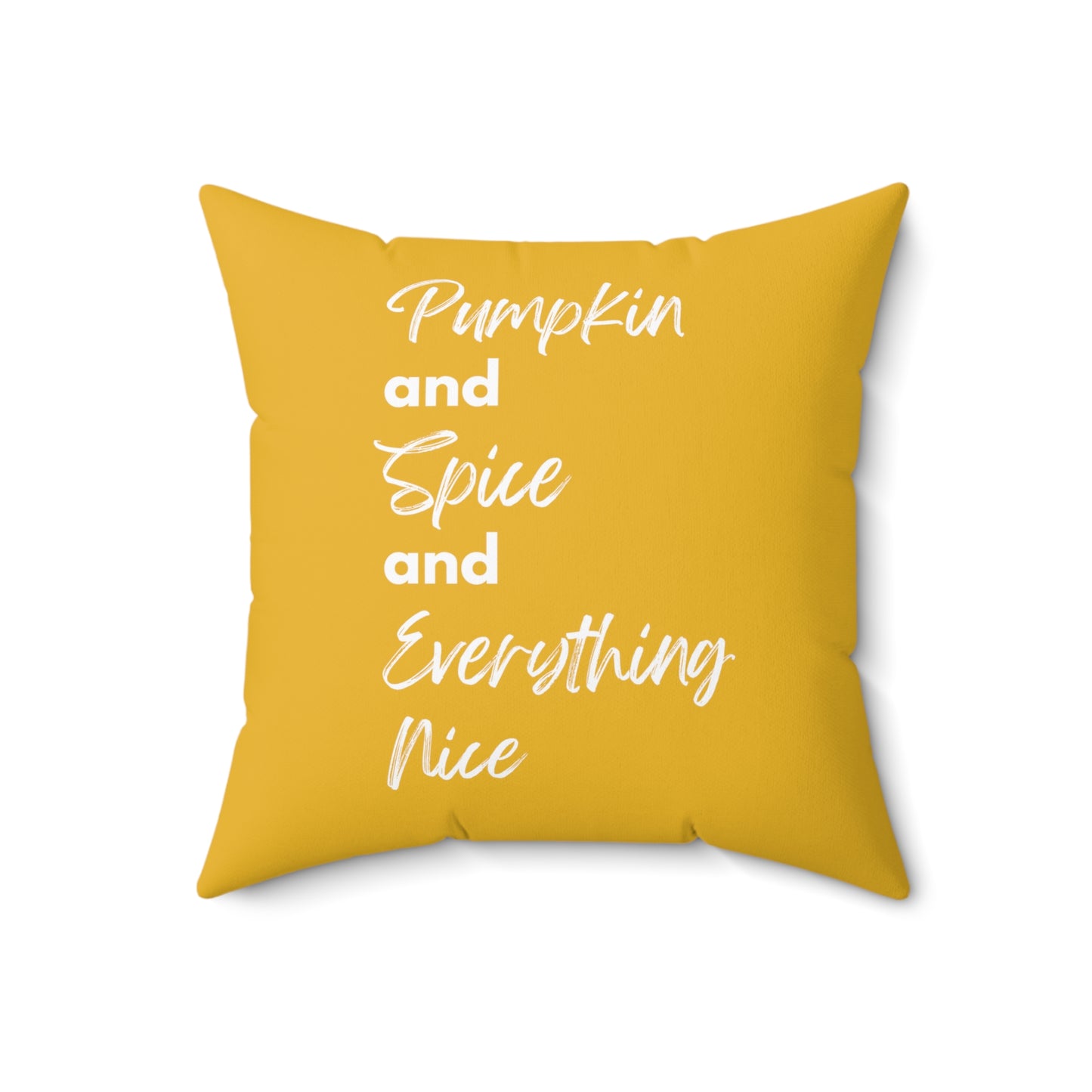 Pumpkin Spice Everything Nice Spun Polyester Square Pillow - Yellow