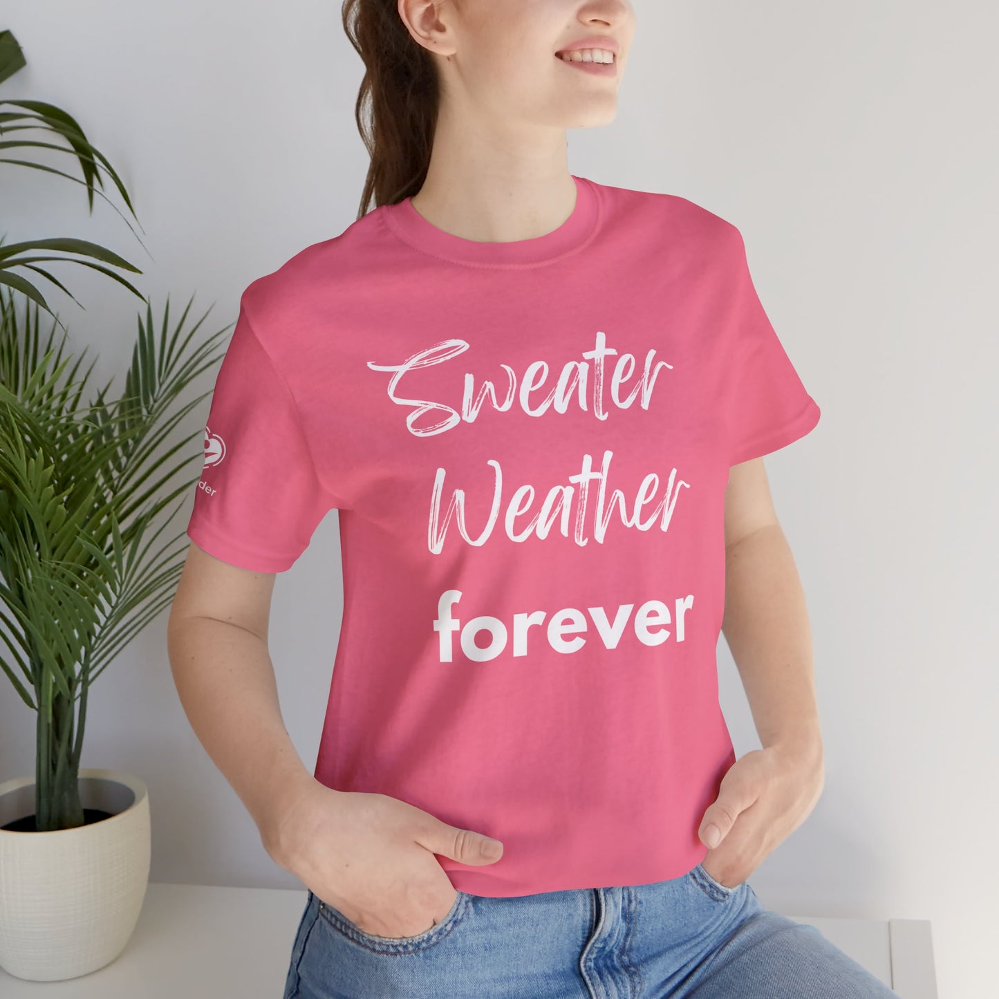 Sweater Weather Forever Extra Soft Unisex Jersey Short Sleeve Tee